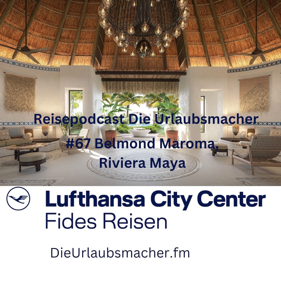 Reisepodcast Die Urlaubsmacher mit aussergewöhnlichen Reiseprofis von Fides Reisen