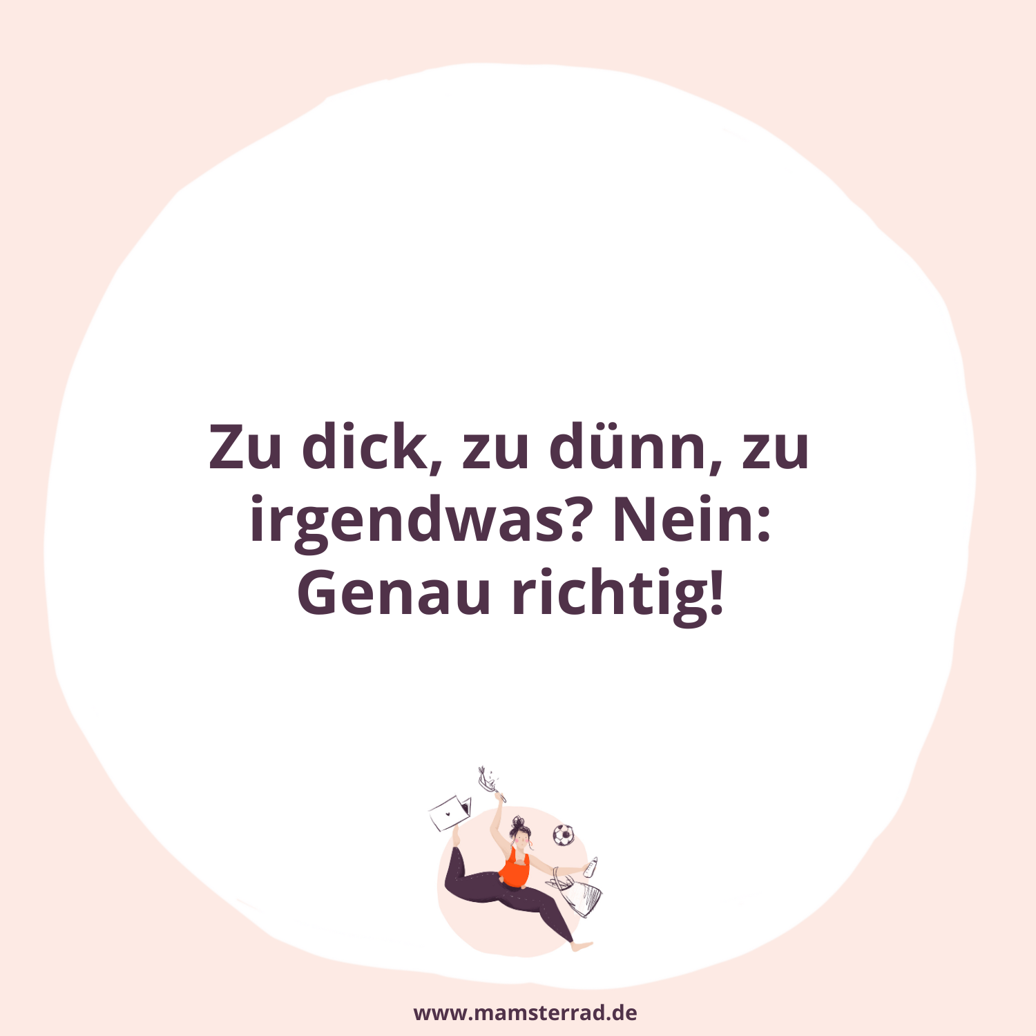 #213 Zu dick, zu dünn, zu irgendwas? Nein: Genau richtig! (Nora Burgard-Arp)