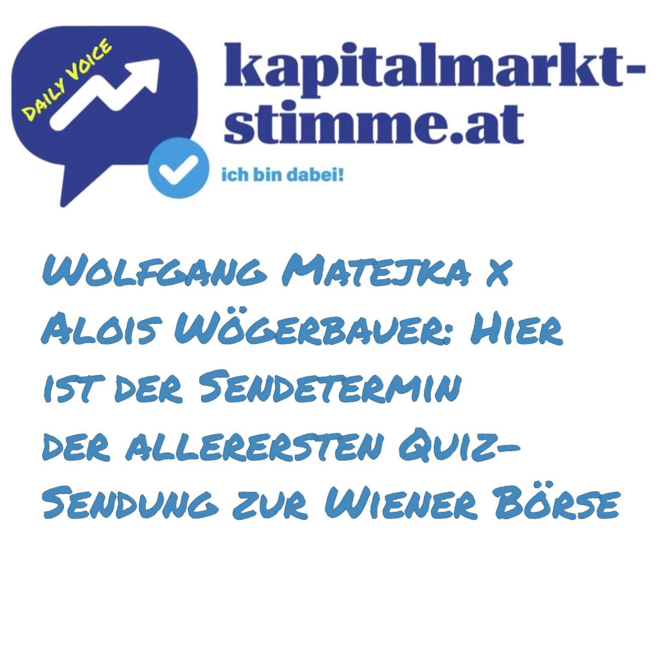 kapitalmarkt-stimme.at daily voice: Wolfgang Matejka x Alois Wögerbauer - der Sendetermin der allerersten Quiz-Sendung zur Wiener Börse