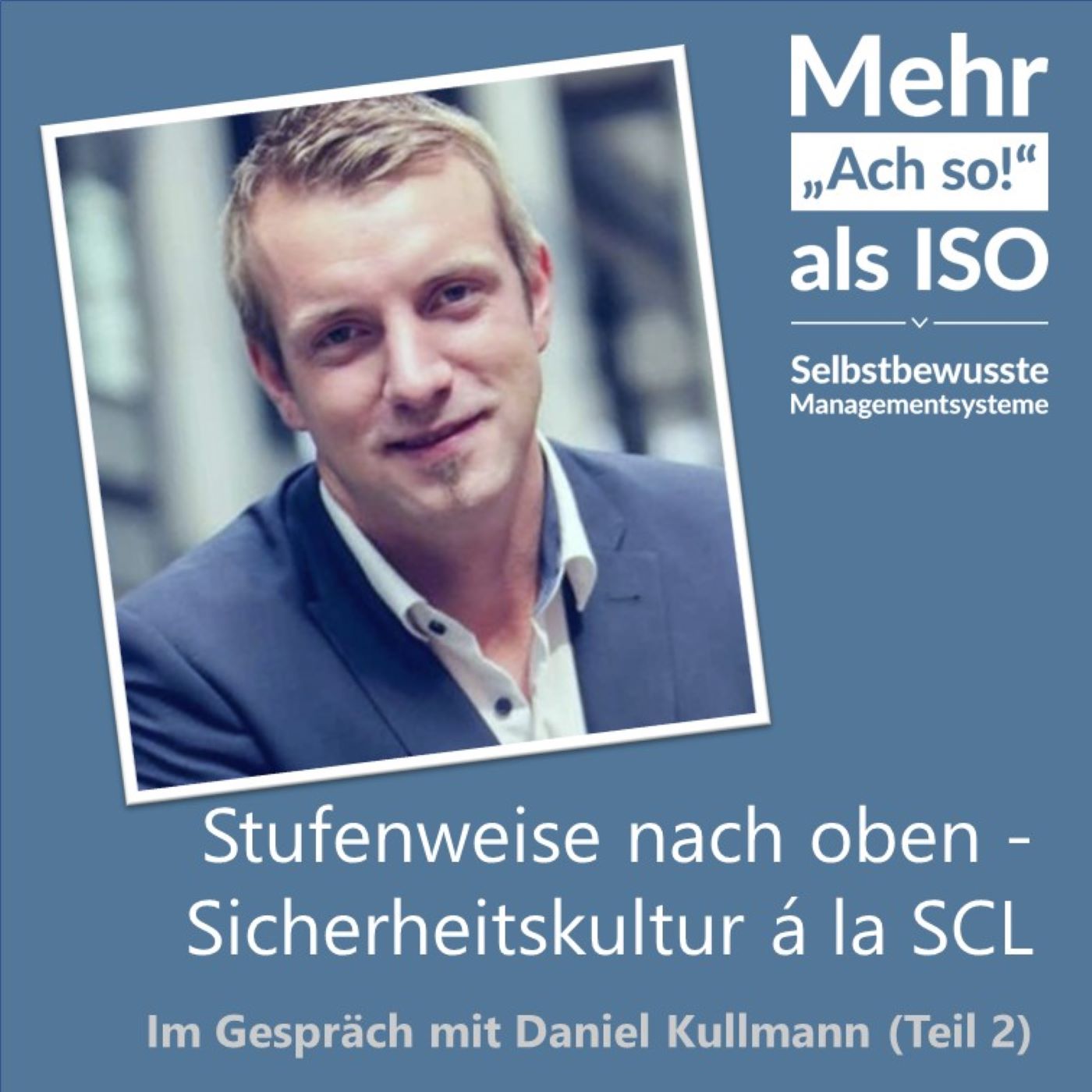 Mehr „Ach so!“ als ISO – Selbstbewusste Managementsysteme