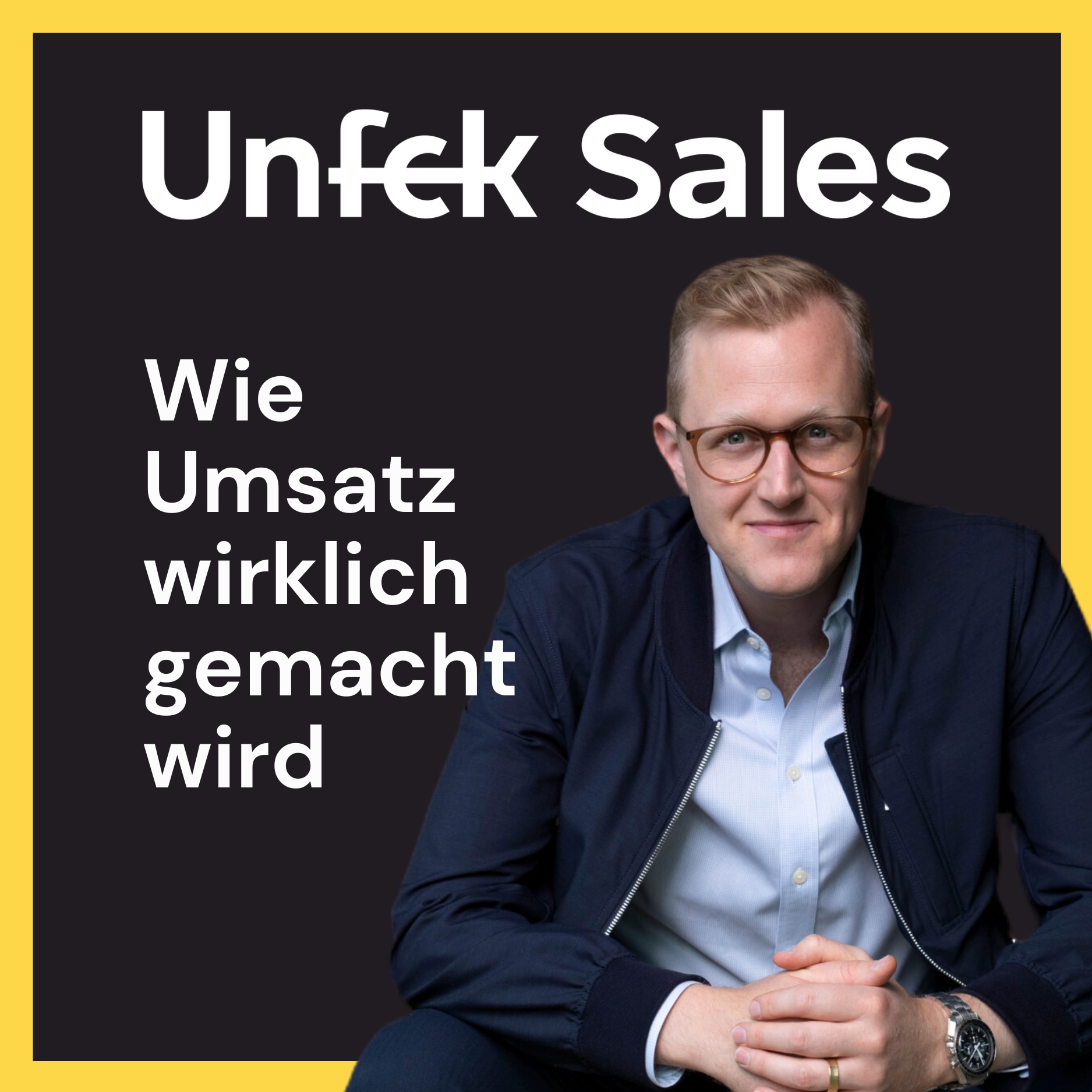 Unfck Sales - Wie Umsatz wirklich gemacht wird