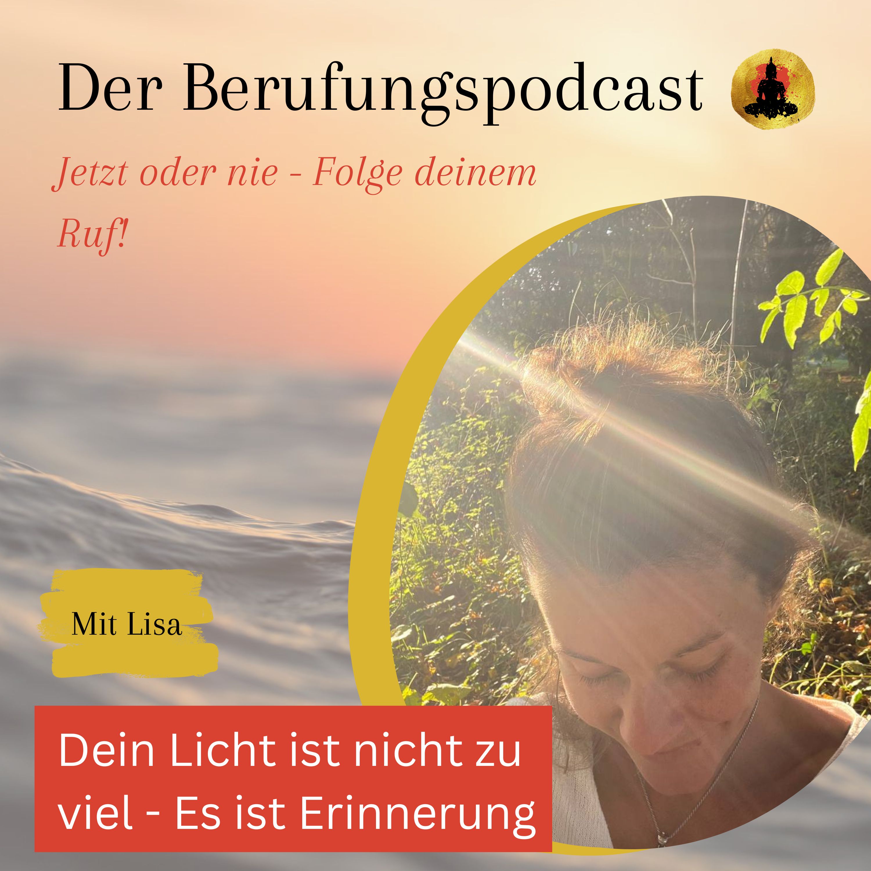 Der Berufungspodcast - Jetzt oder nie - Folge deinem Ruf!