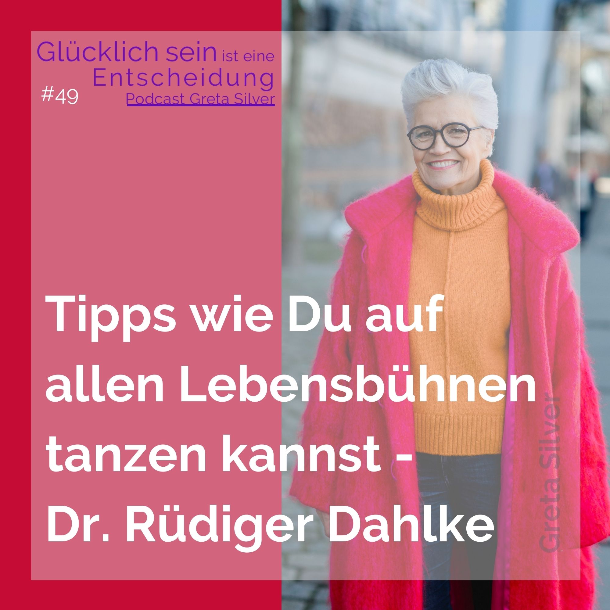 Glücklich sein ist eine Entscheidung – der Greta-Silver-Podcast