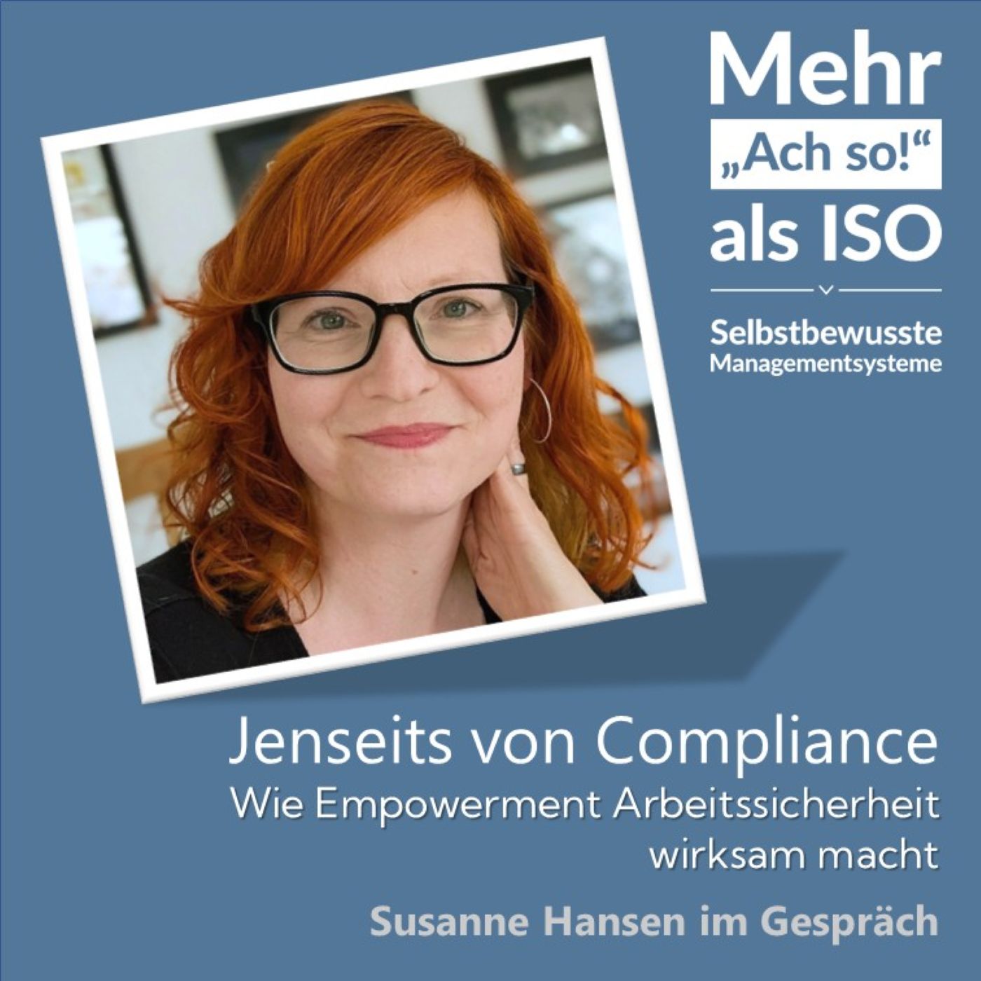 Mehr „Ach so!“ als ISO – Selbstbewusste Managementsysteme
