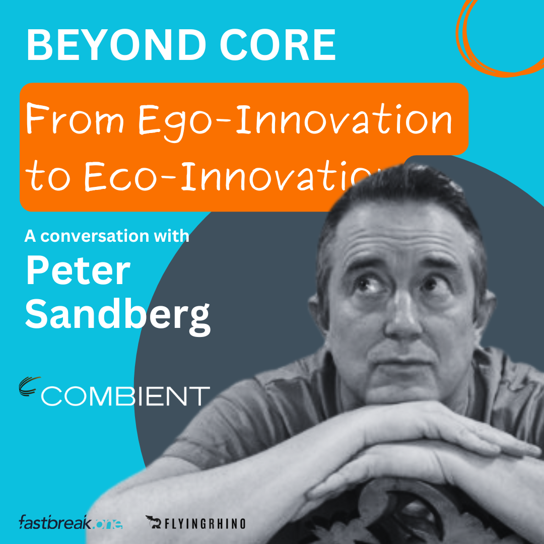 From Ego-Innovation to Eco-Innovation - a conversation with Peter Sandberg (Combient)