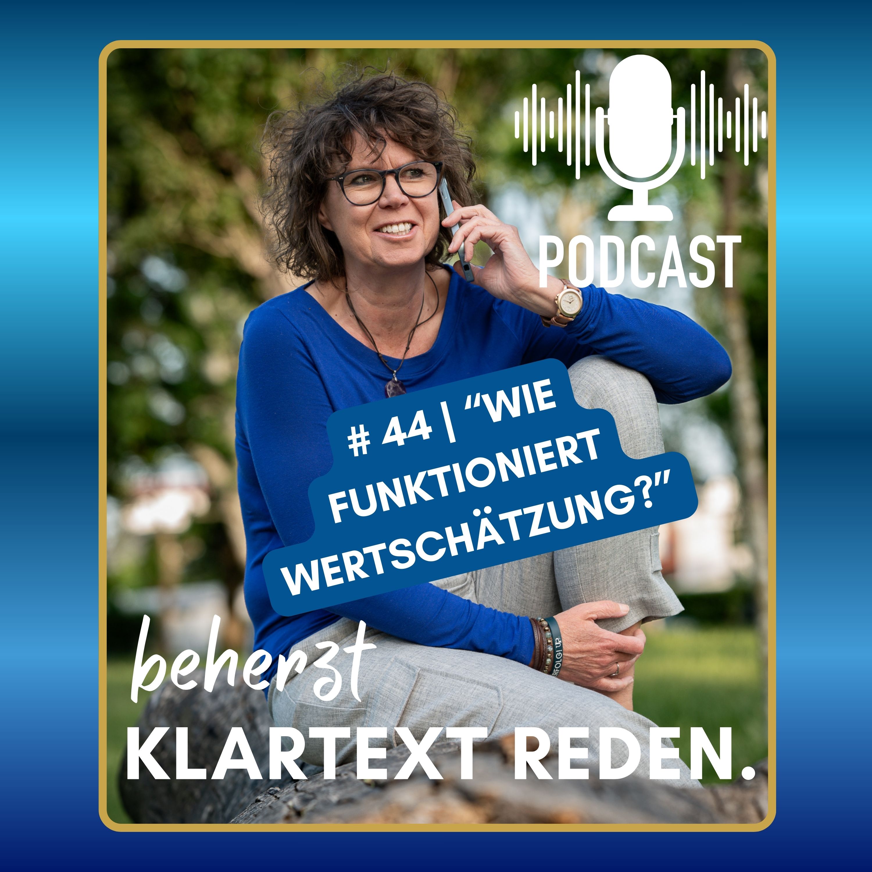 #44 | beherzt Klartext reden | „Wie funktioniert Wertschätzung? episode artwork