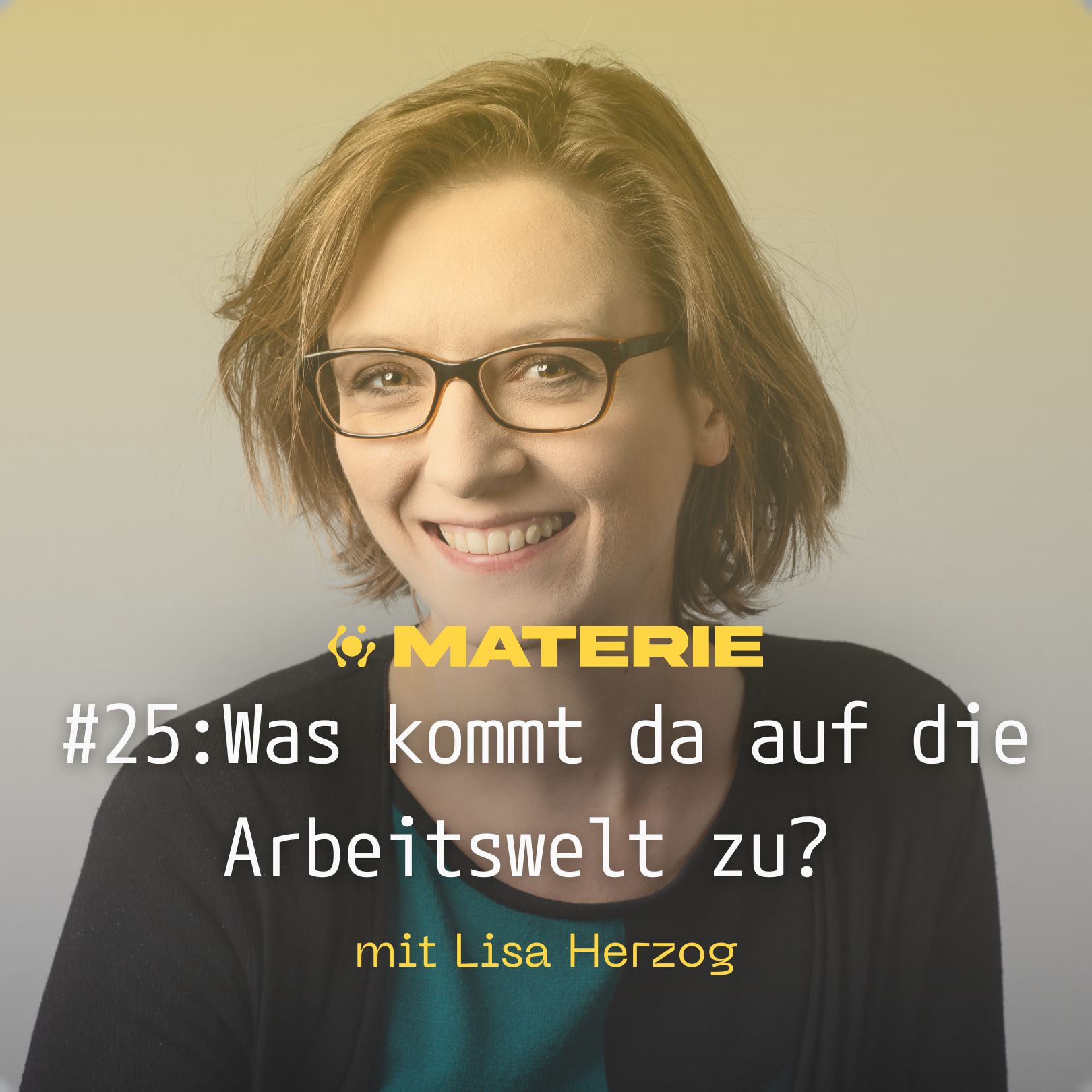 Was kommt da auf die Arbeitswelt zu? - Lisa Herzog episode artwork