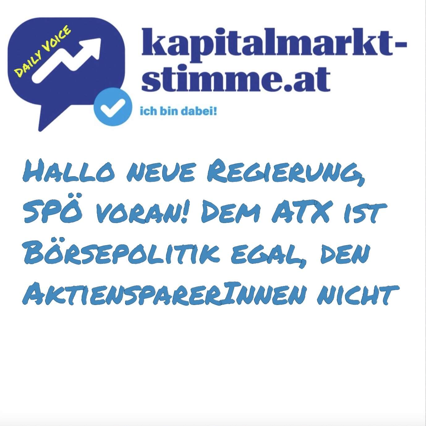 kapitalmarkt-stimme.at daily voice 62/365: Hallo neue Regierung, SPÖ voran! Dem ATX ist Börsepolitik egal, den AktiensparerInnen nicht