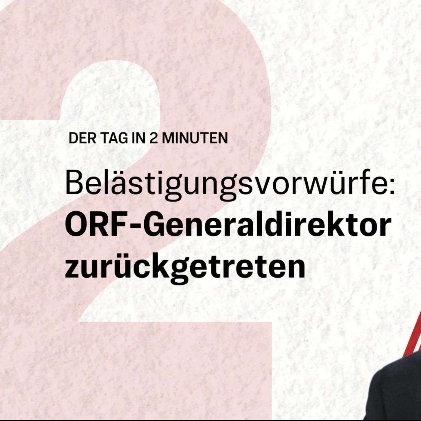 Belästigungsvorwürfe: ORF-Generaldirektor zurückgetreten | Der Tag in 2 Minuten