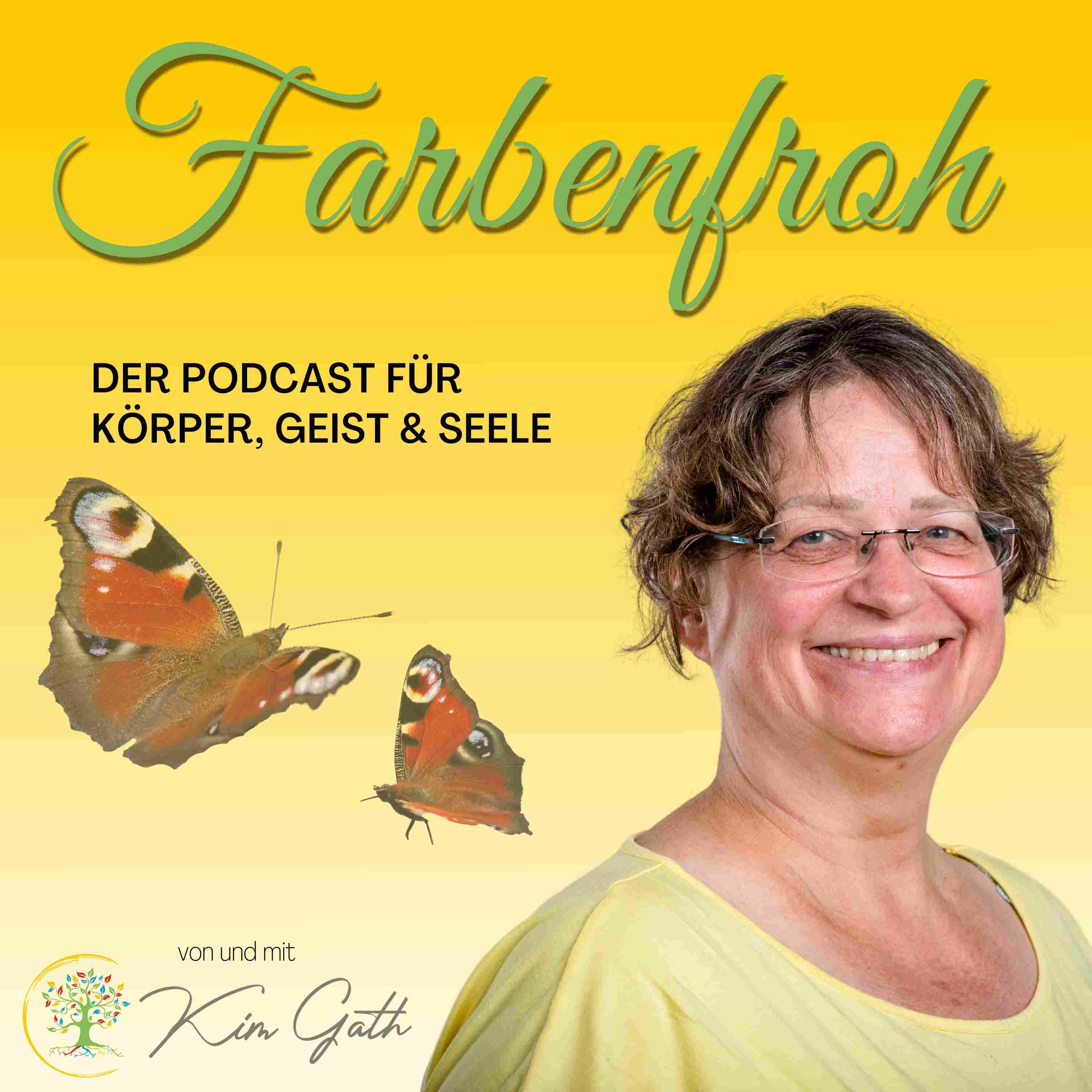 Podcast Farbenfroh - der Podcast für Achtsamkeit für Körper Geist und Seele