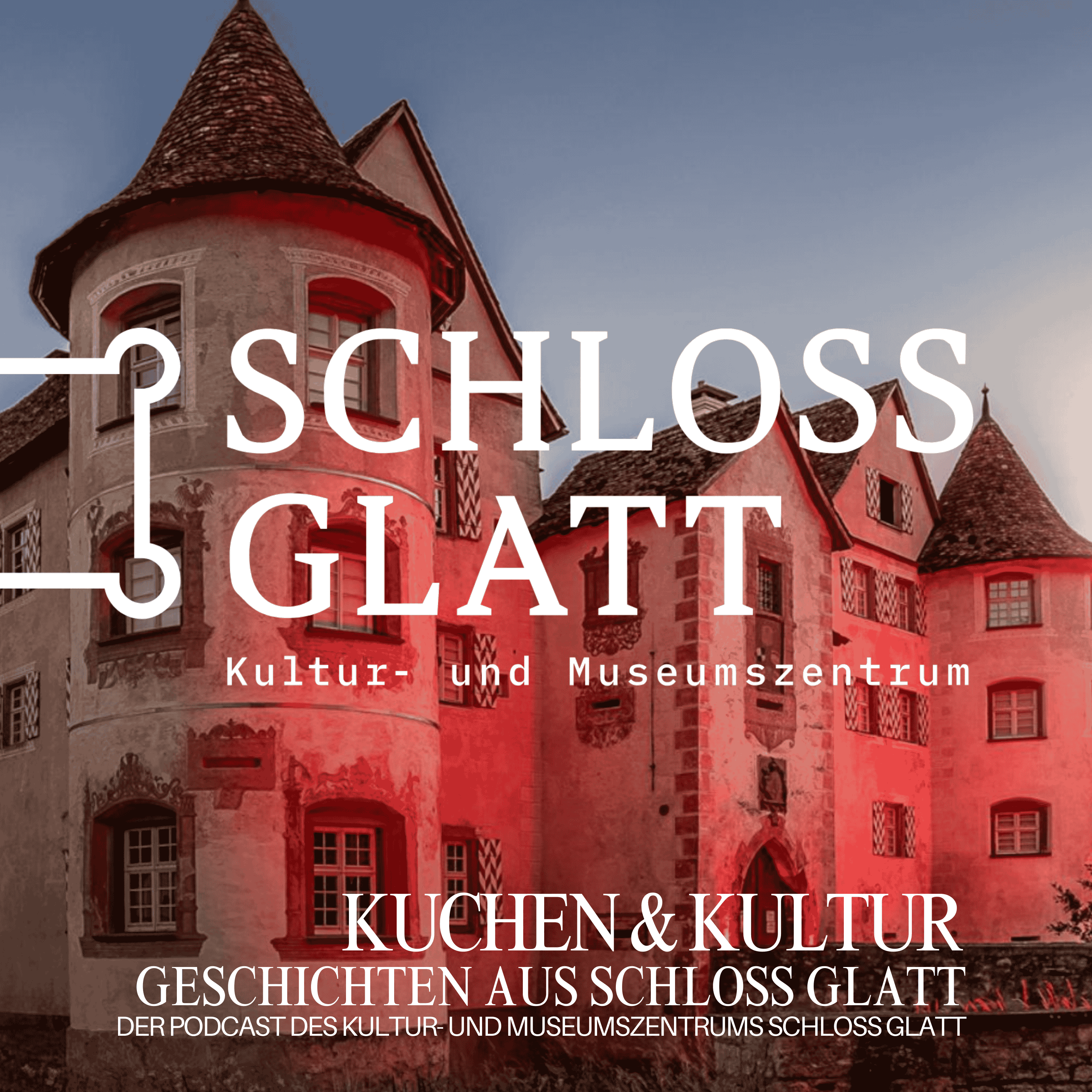 Kuchen & Kultur - Geschichten aus Schloss Glatt podcast artwork
