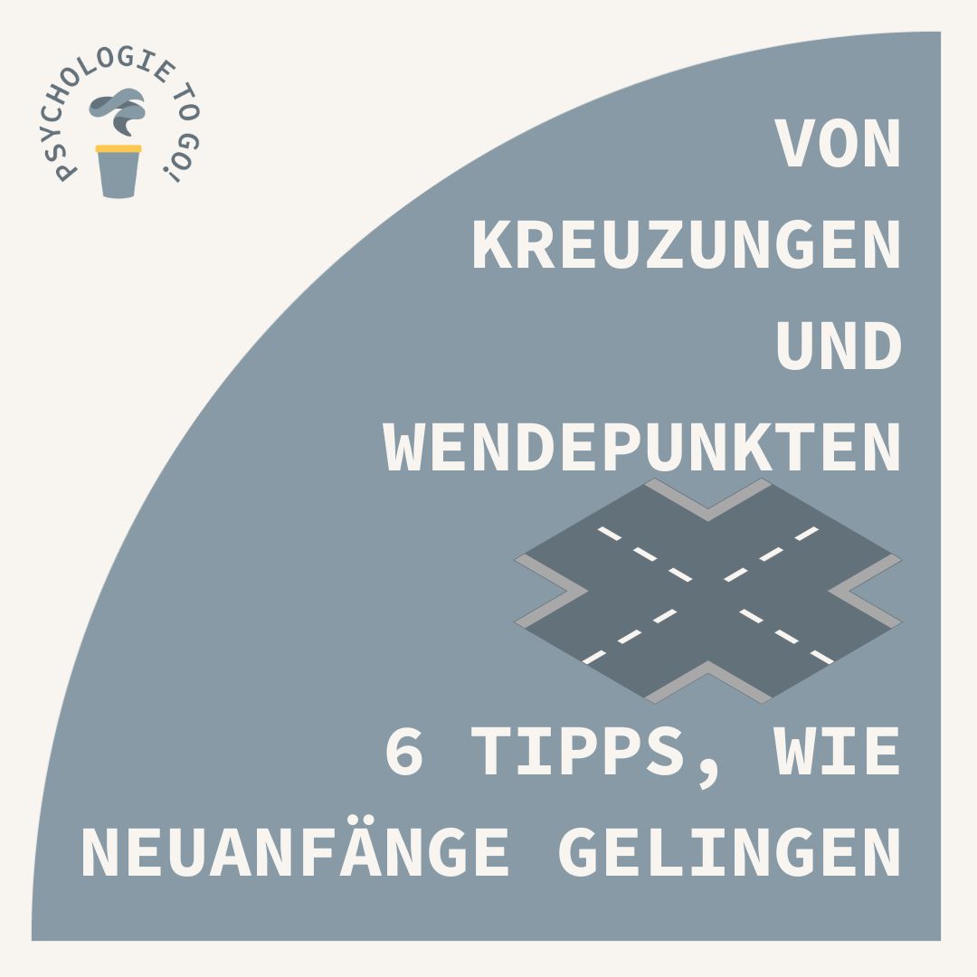 Von Kreuzungen und Wendepunkten: 6 Tipps, wie Neuanfänge gelingen - podcast episode cover