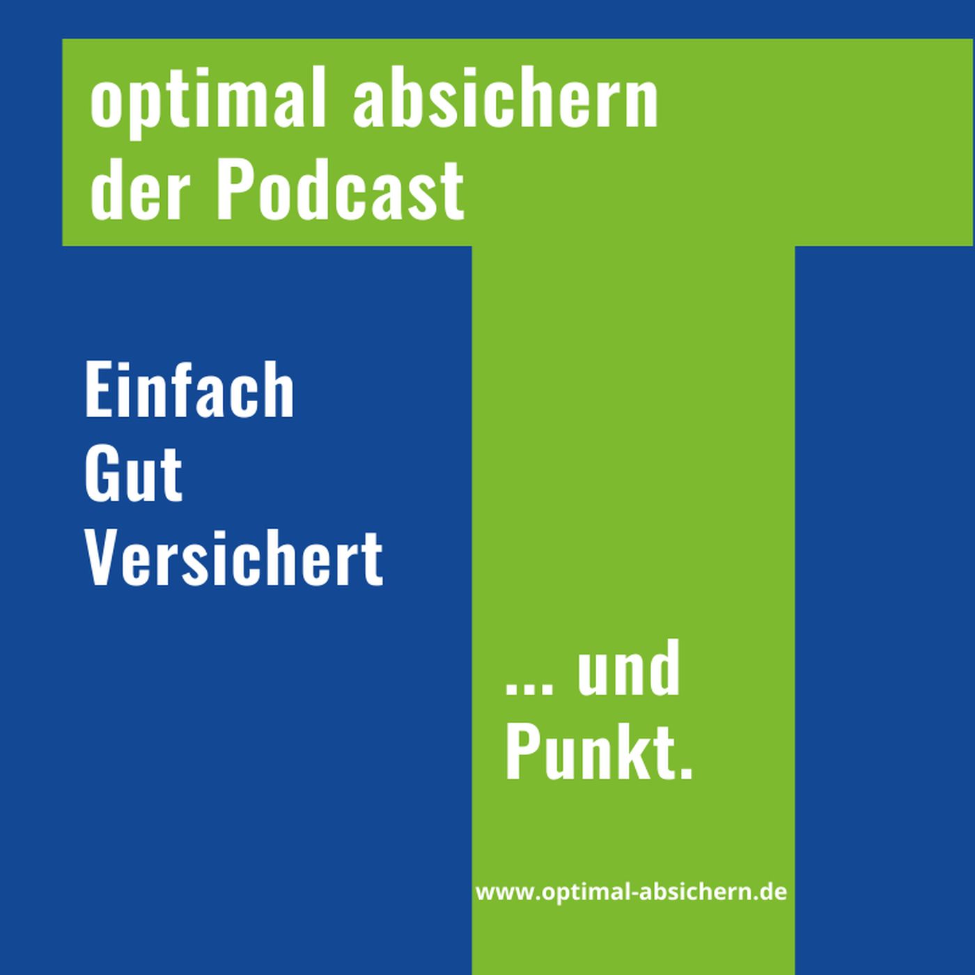 Einfach.Gut.Versichert - und Punkt! Der Versicherungs-Podcast von optimal absichern