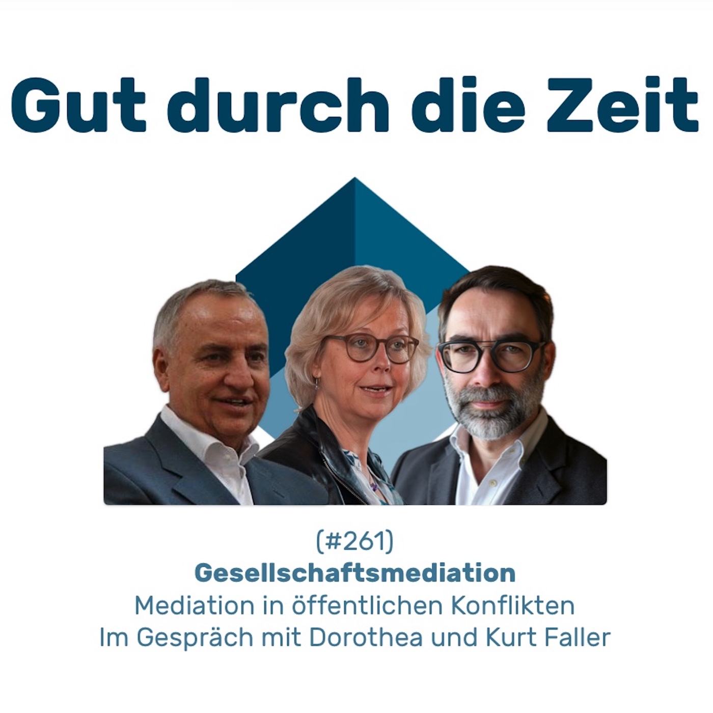 #261 GddZ - Gesellschaftsmediation. Im Gespräch mit Dorothea und Kurt Faller #261 GddZ - Gesellschaftsmediation. Im Gespräch mit Dorothea und Kurt Faller