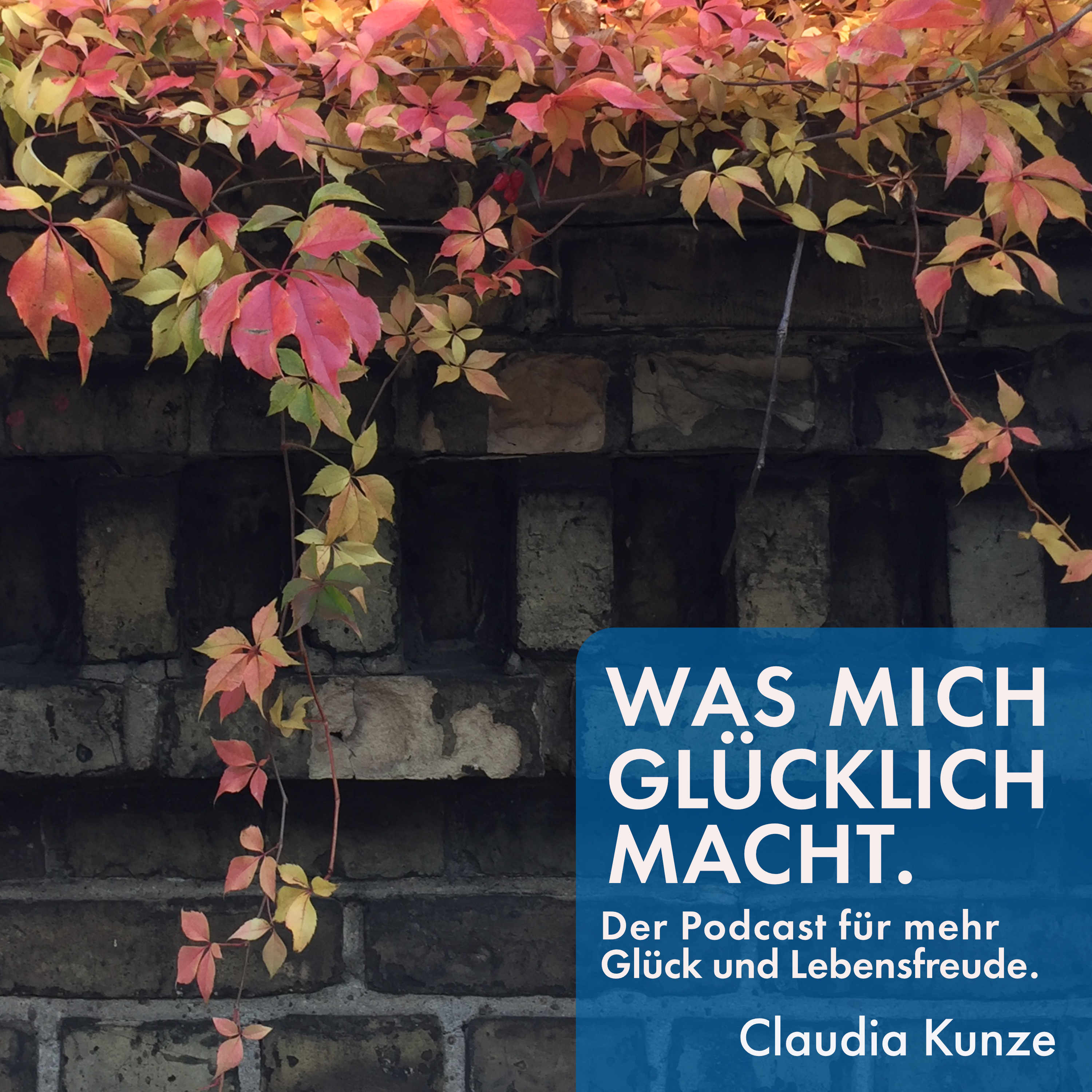 Was mich glücklich macht. Der Podcast für mehr Glück und Lebensfreude.