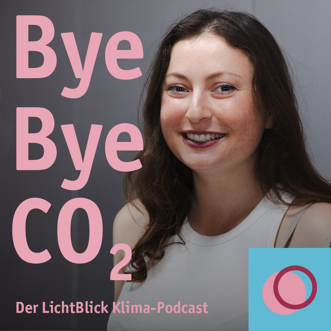 Bye Bye CO2 – der LichtBlick Klima-Podcast