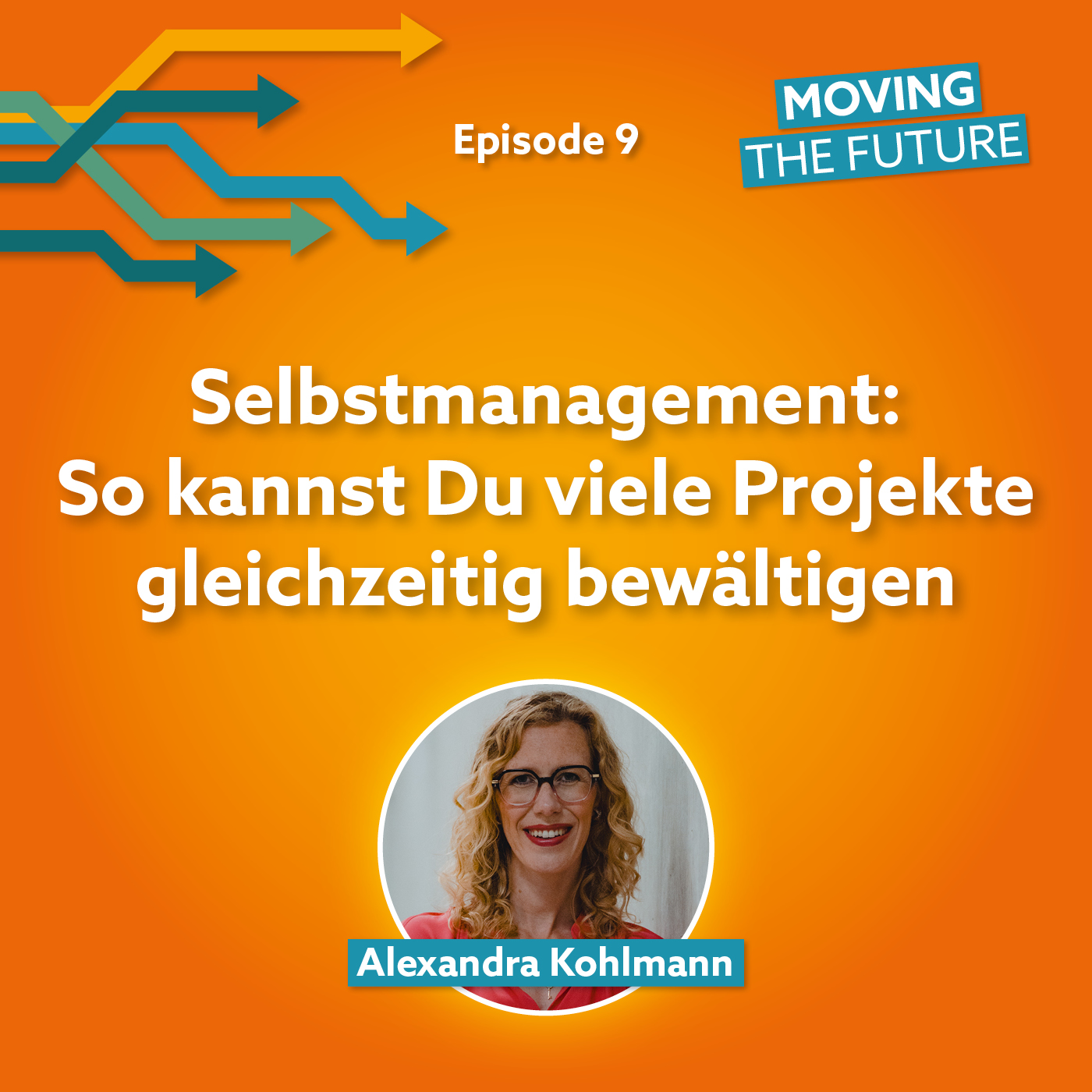 9 – Selbstmanagement: So kannst Du viele Projekte gleichzeitig bewältigen episode artwork