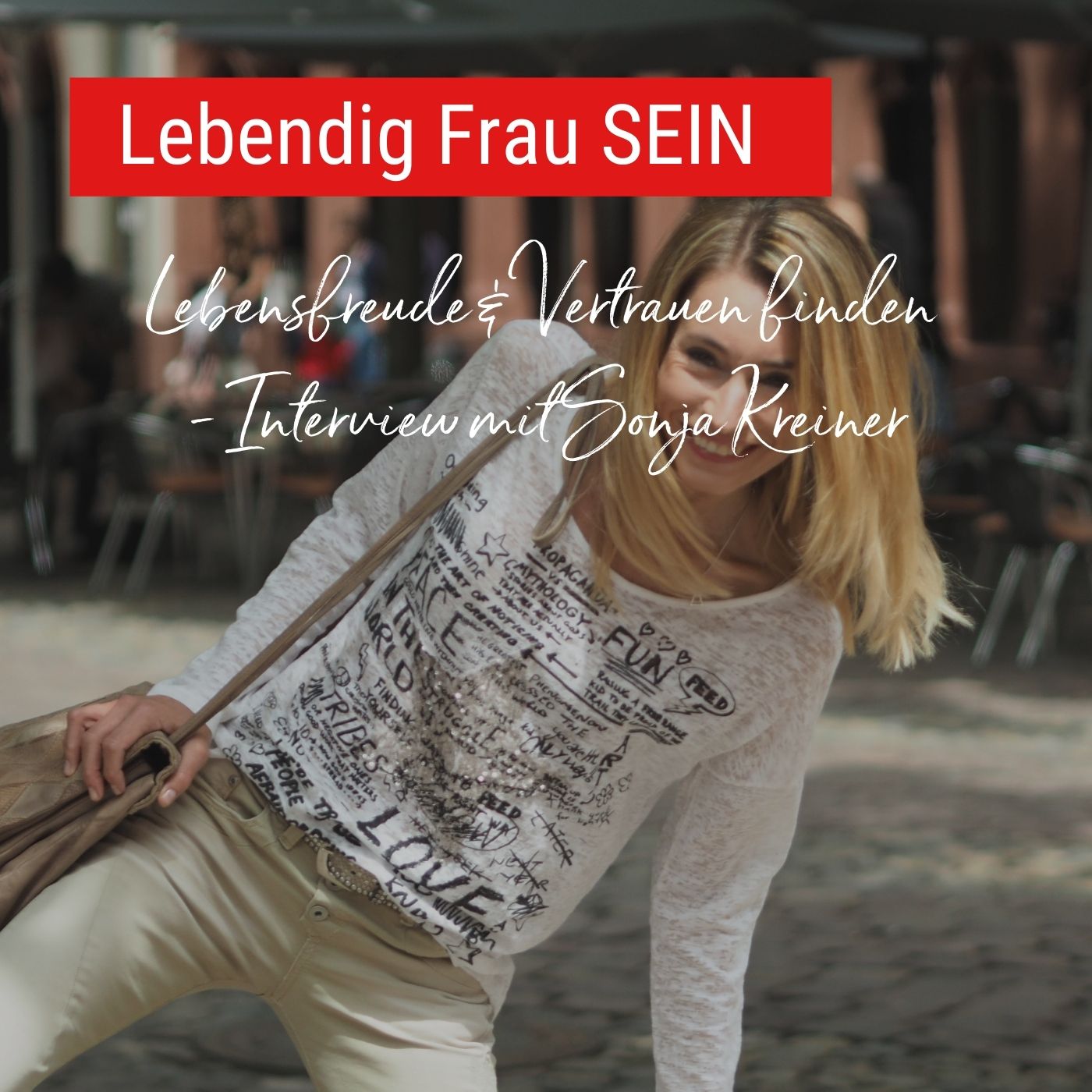 Lebensfreude & Vertrauen finden - Interview mit Sonja Kreiner episode artwork
