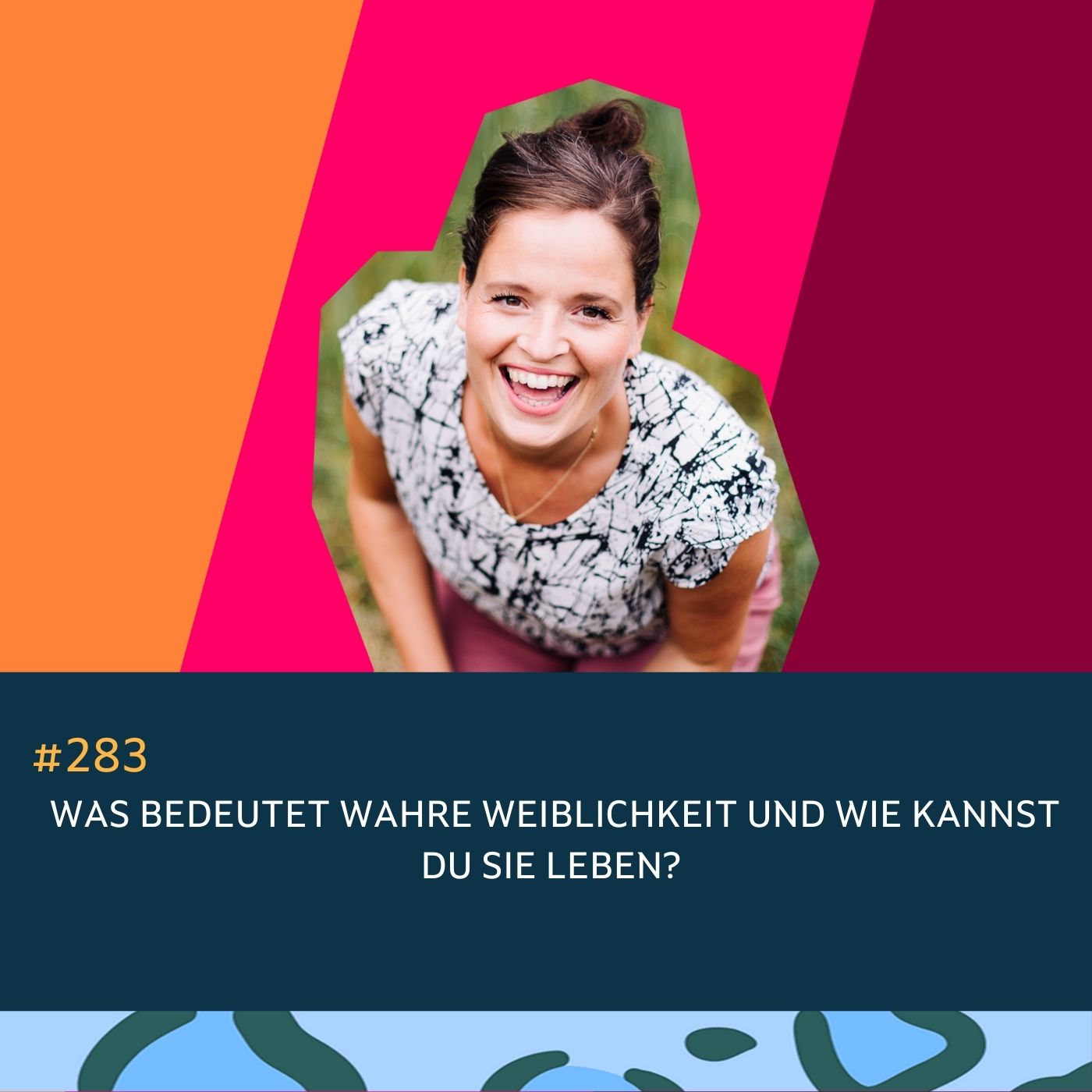 283 Was bedeutet wahre Weiblichkeit und wie kannst Du sie leben? episode artwork