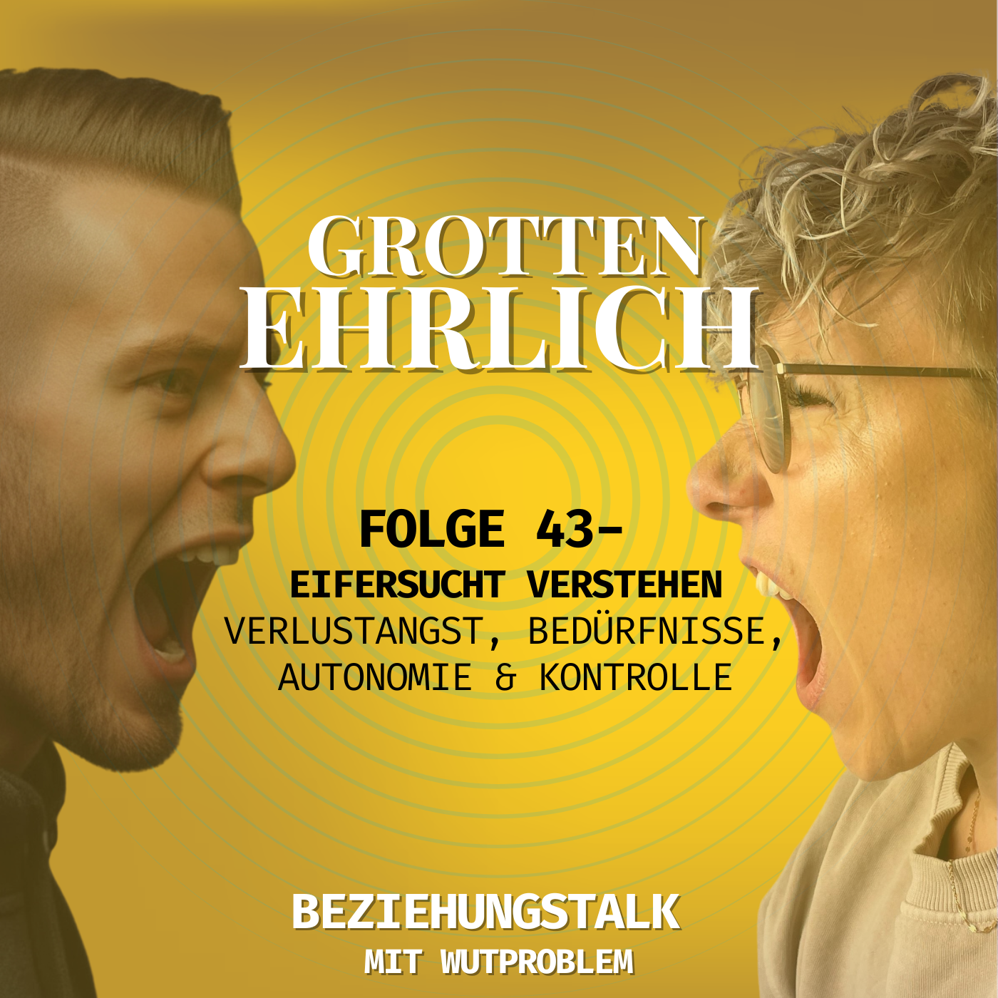 Folge 43 - Eifersucht verstehen: Verlustangst, Bedürfnisse, Autonomie & Kontrolle