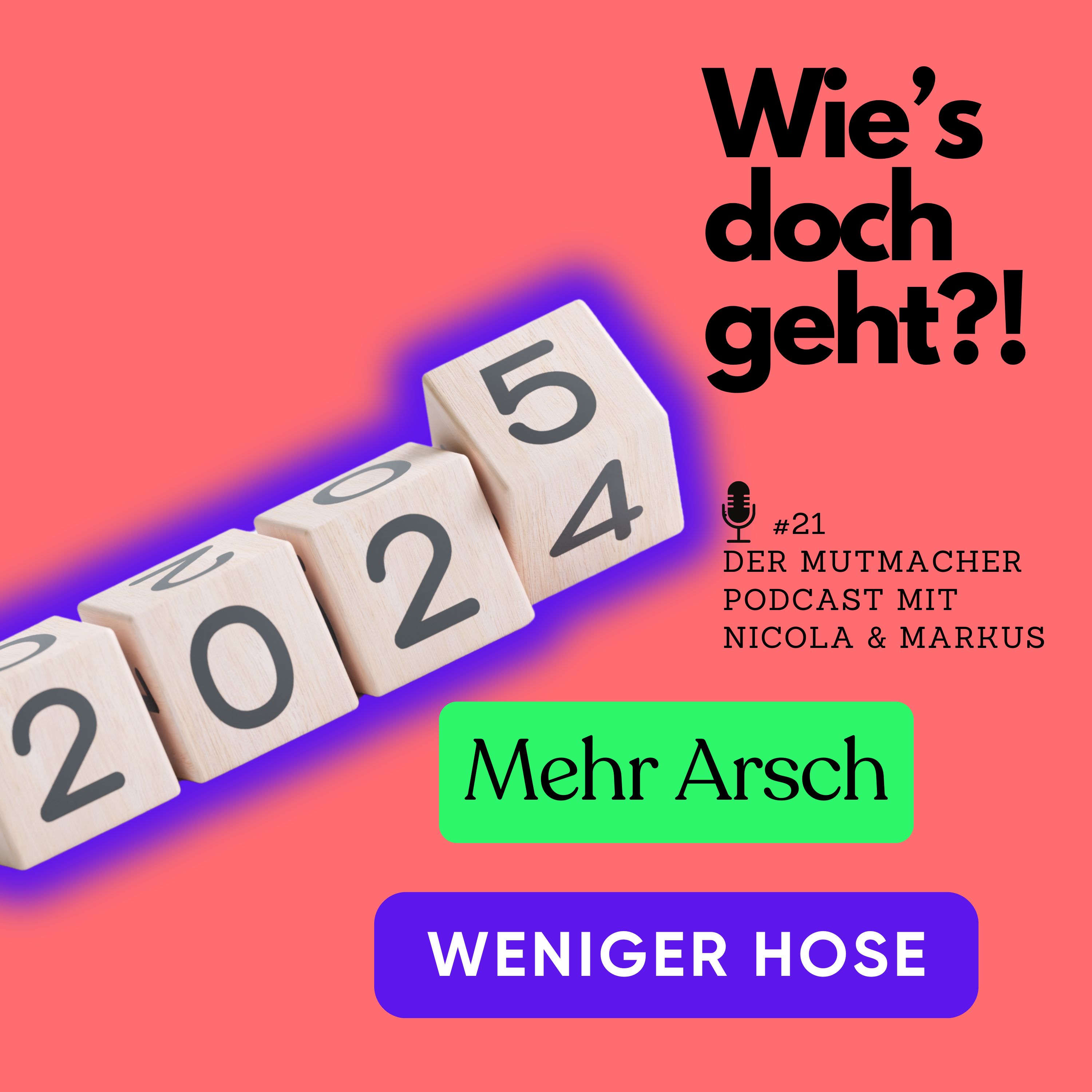Mehr Arsch, weniger Hose - der Mutmacher Podcast