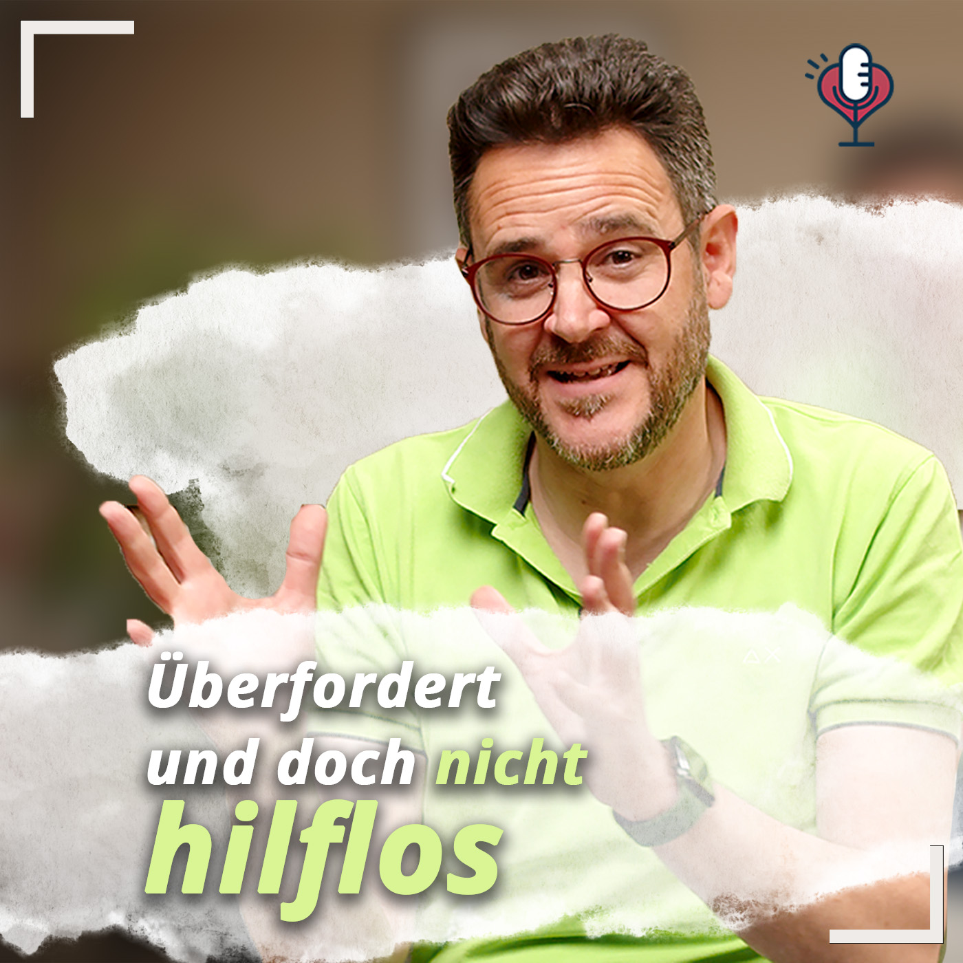 Überfordert und doch nicht hilflos