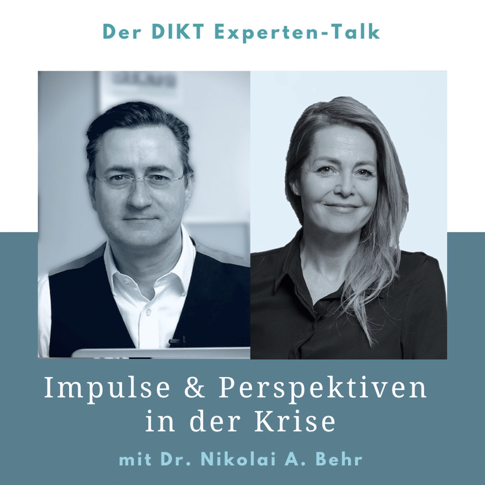 Impulse & Perspektiven in der Krise - DIKT Experten-Talk mit Dr. Nikolai A. Behr