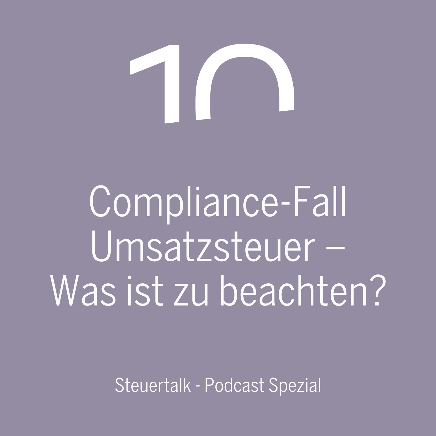 Compliance-Fall Umsatzsteuer – Was ist zu beachten? Compliance-Fall Umsatzsteuer – Was ist zu beachten?