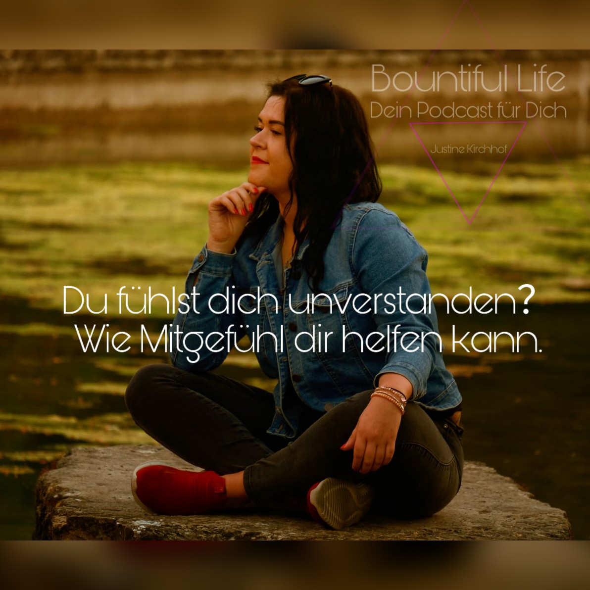 #33 Du fühlst dich unverstanden? Wie Mitgefühl dir helfen kann. episode artwork
