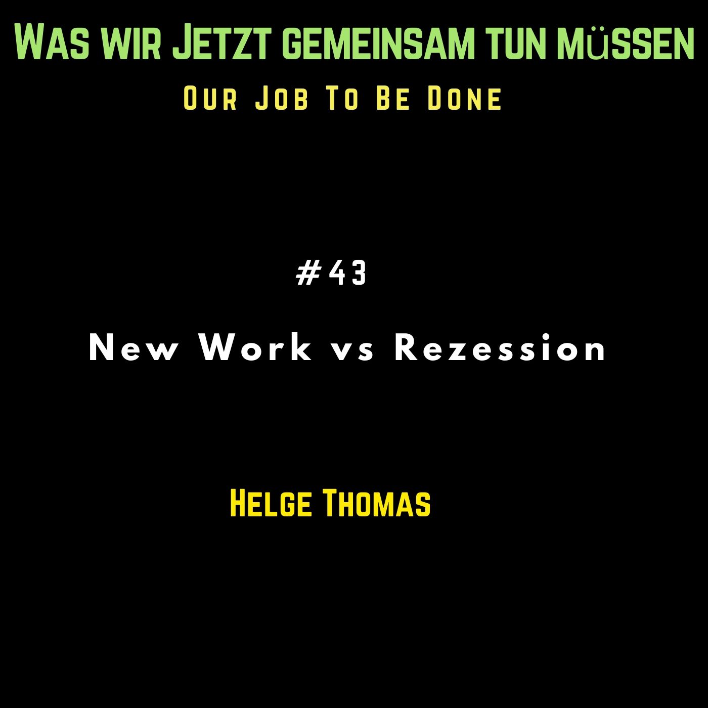 Our Job to be done  - Was wir jetzt gemeinsam tun müssen