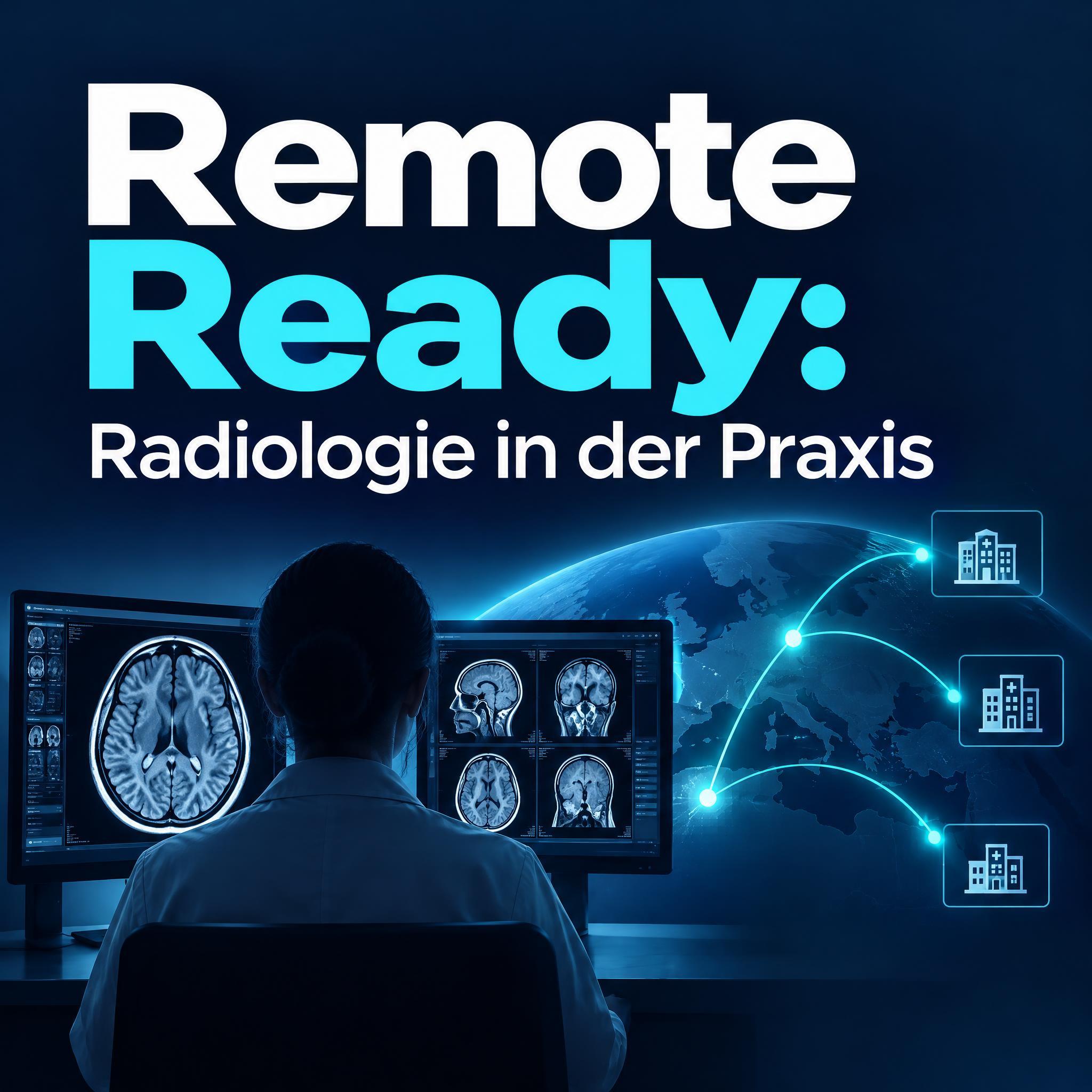 Remote Ready: Radiologie in der Praxis