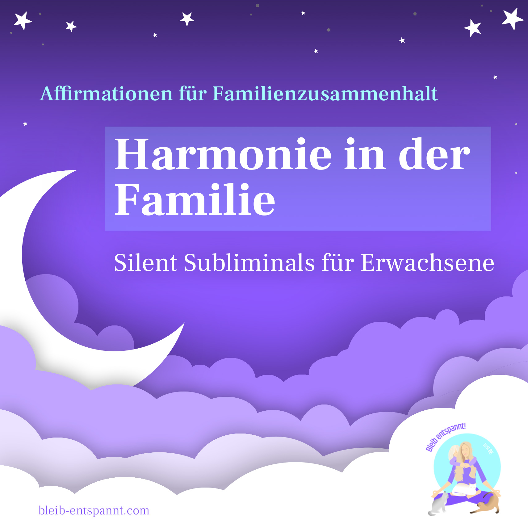 Bleib entspannt! Der Meditations-Podcast - magische Momente für Kinder & Eltern
