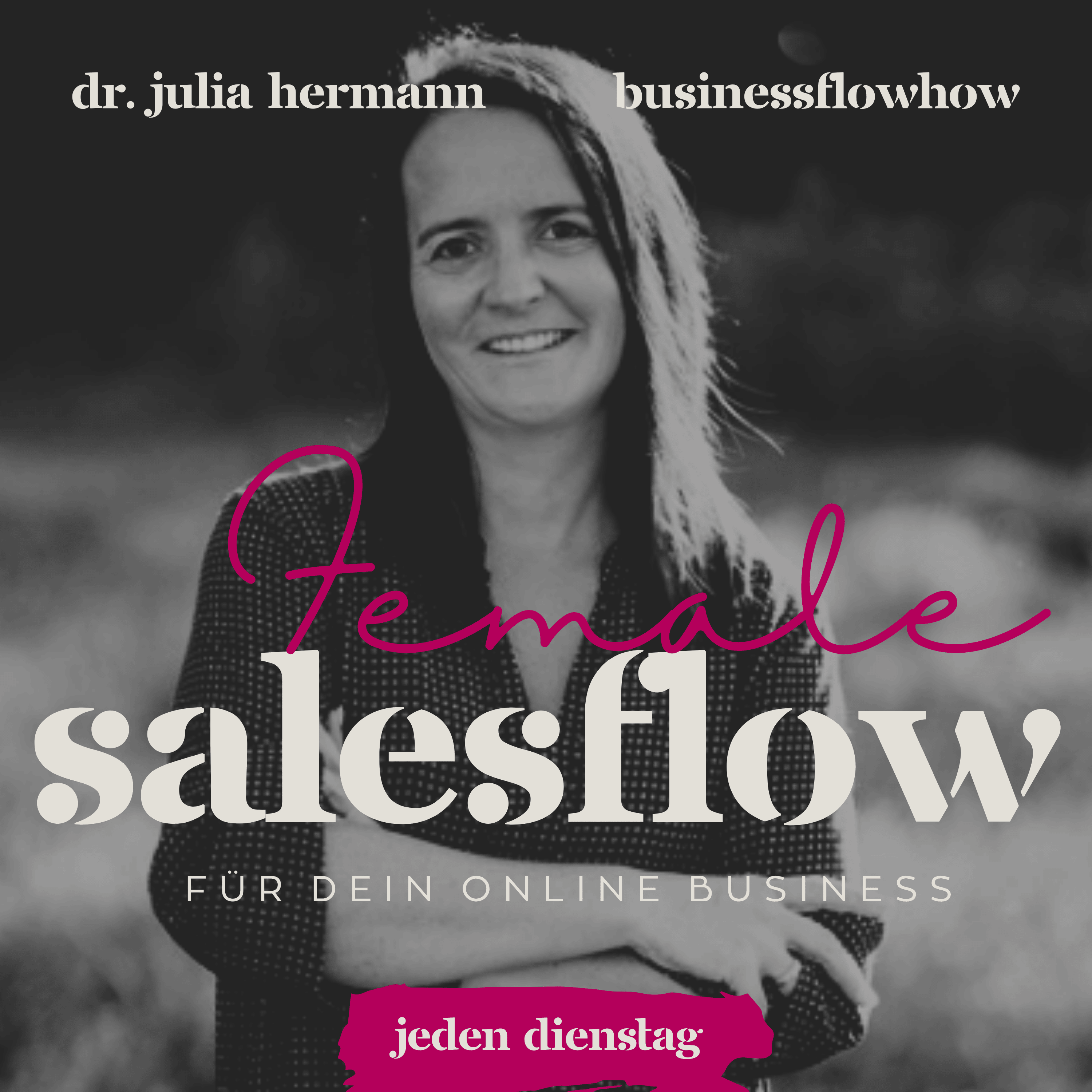 BusinessFlowHow - Female SalesFlow – dein Podcast für spirituelles Verkaufen & neue Wunschkundinnen