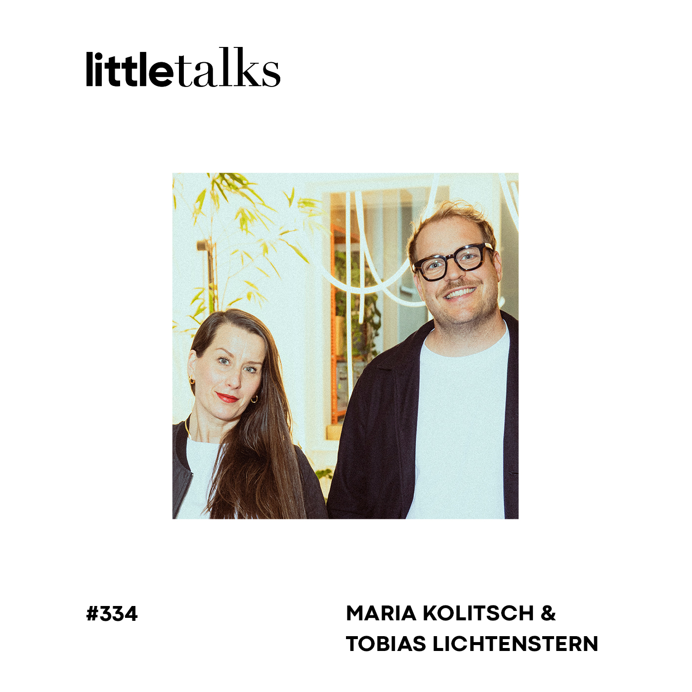 little talks - #334 Maria Kolitsch & Tobias Lichtenstern | Muster in Organisationen, Co-Creation, Innovation, Identität episode artwork