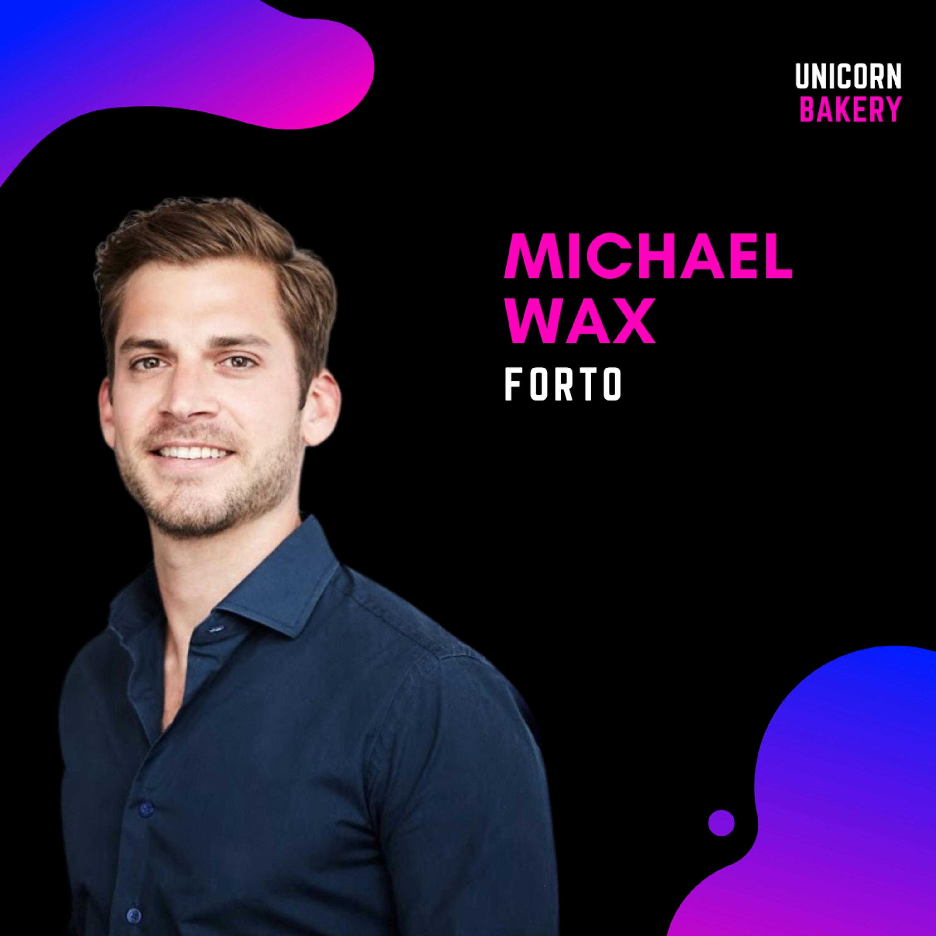 Forto: Wie Michael Wax Chancen evaluiert und nutzt | Recruiting: erfahrene Manager vs. Startup Kultur | Makroökonomische Einflüsse auf die Branche | Management des eigenen Boards - Michael Wax, Forto episode artwork