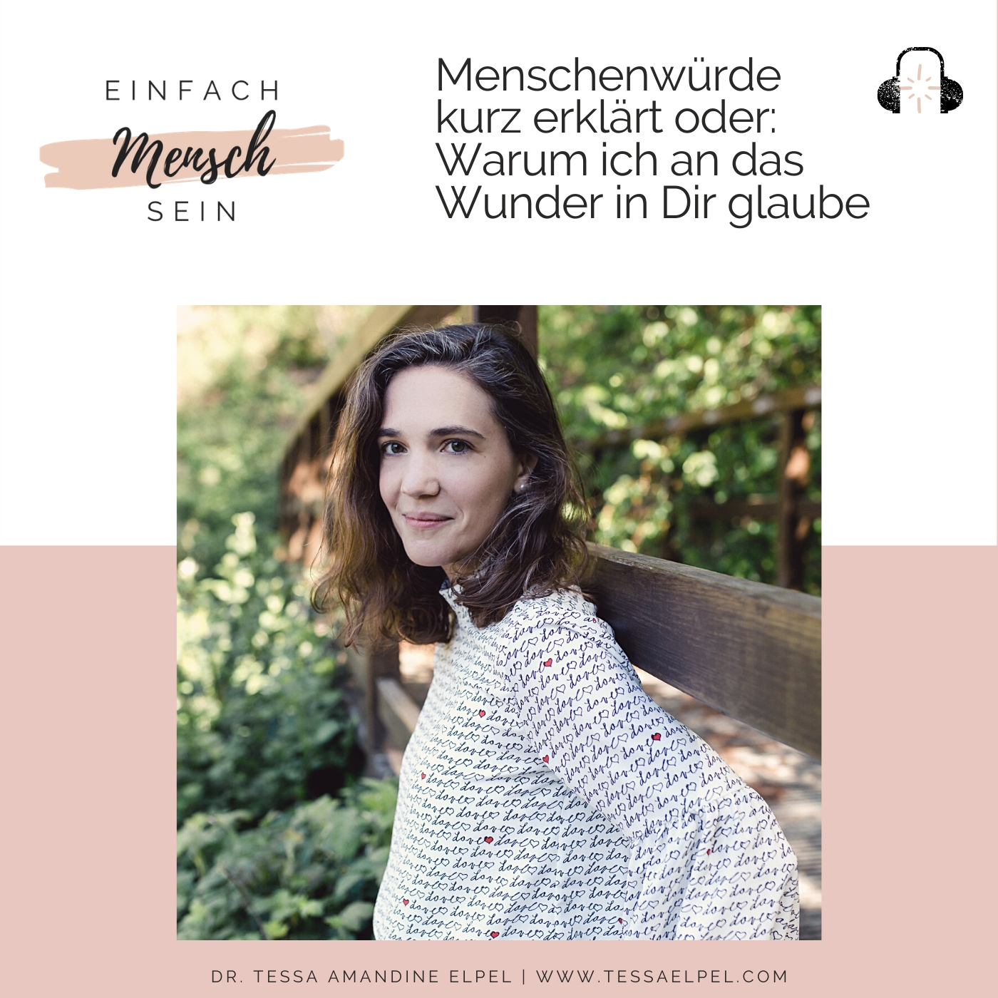 Einfach Mensch sein - Podcast für mehr Menschlichkeit, Freiheit & Liebe in Deinem Leben & der Welt
