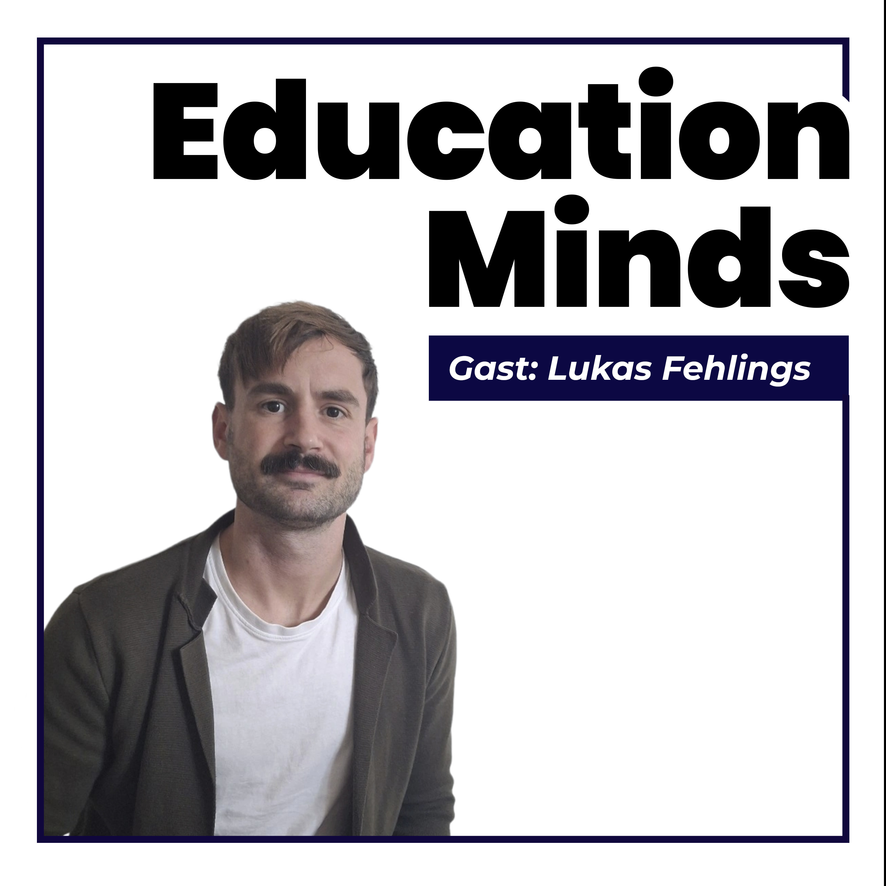 Education Minds - Didaktische Reduktion und Erwachsenenbildung: #150 Lukas Fehlings - Universal Design for Learning