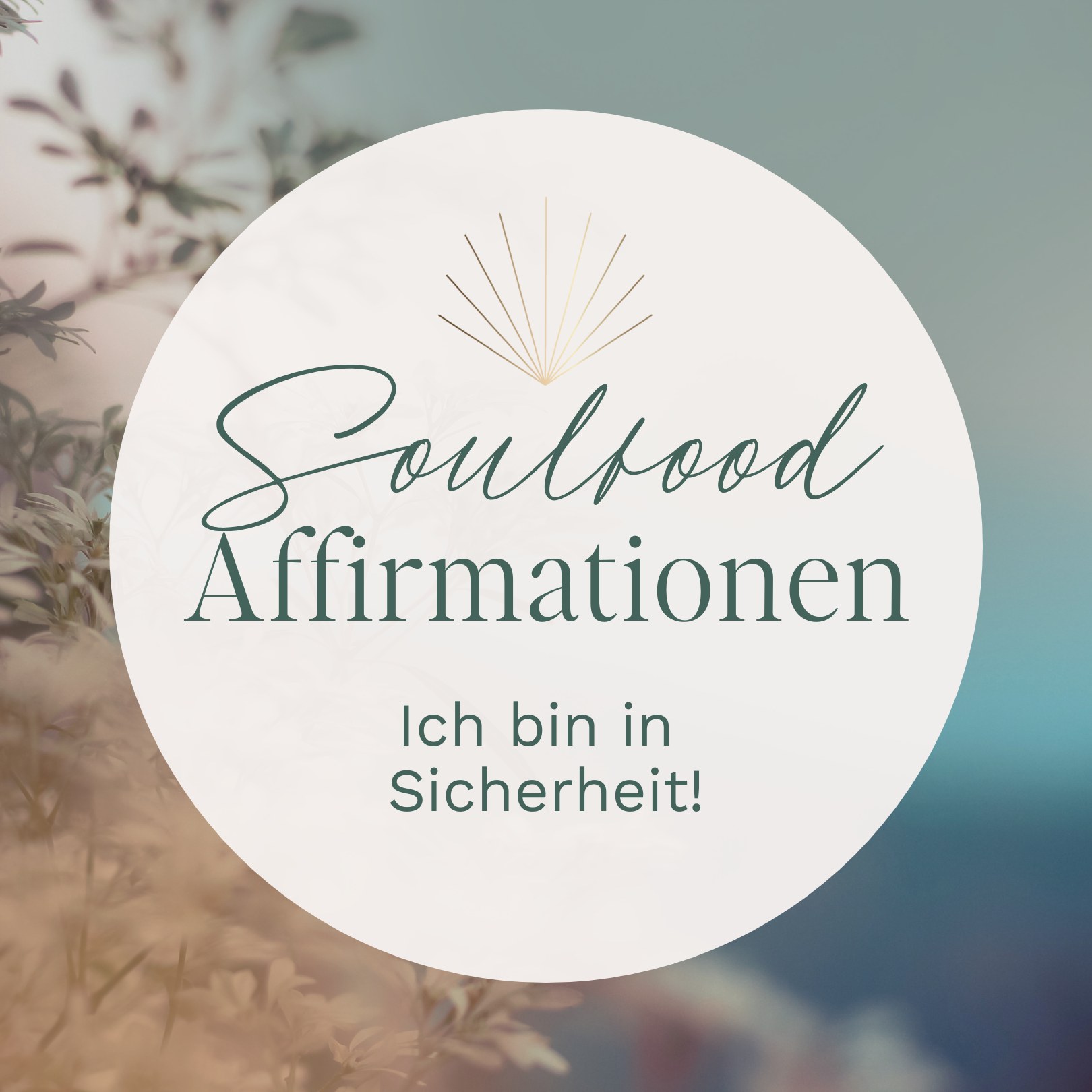 Affirmationen // Ich bin in Sicherheit