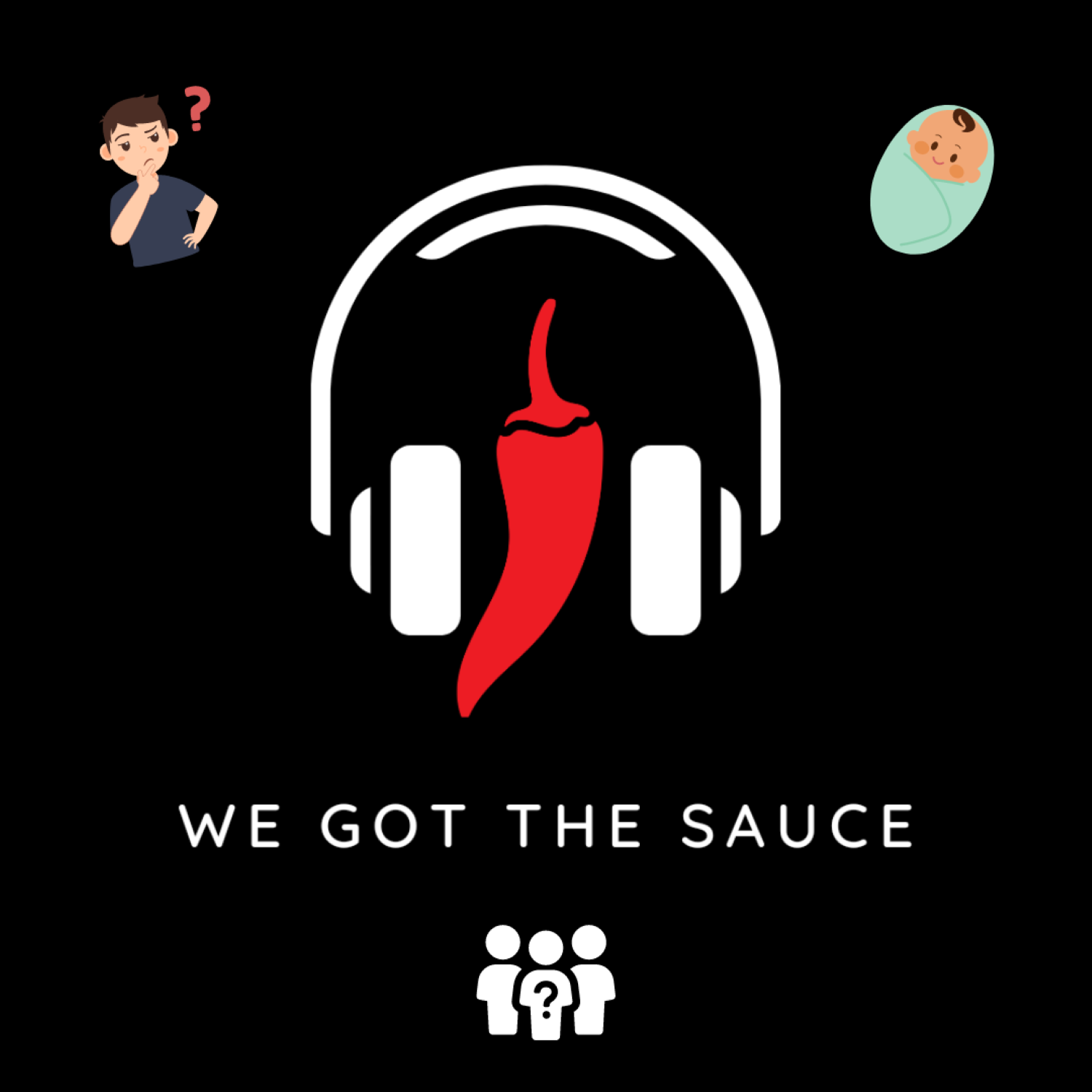 We Got The Sauce