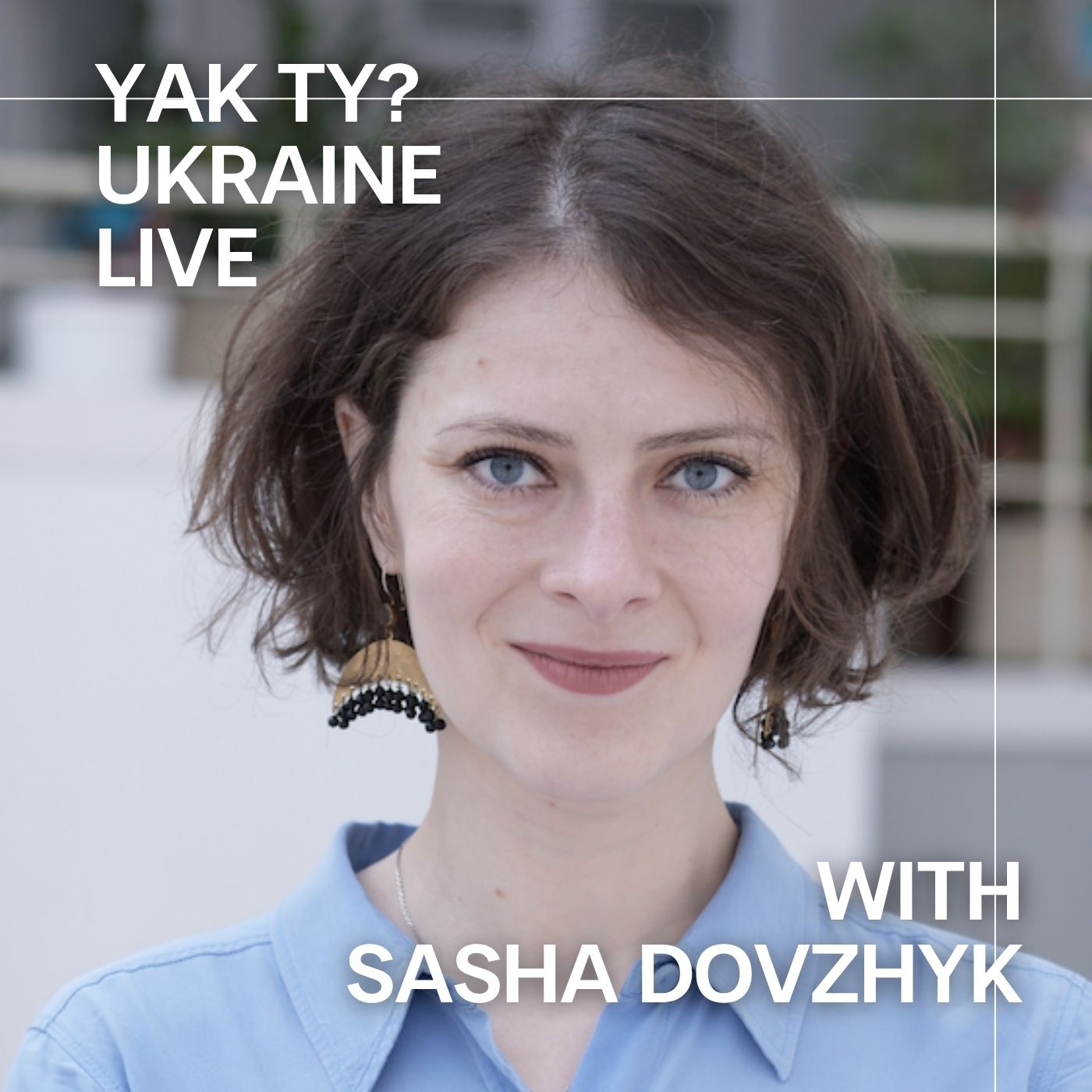EP. 14: Capturing Ukrainian Stories to Build Justice with Sasha Dovzhyk EP. 14: Capturing Ukrainian Stories to Build Justice with Sasha Dovzhyk