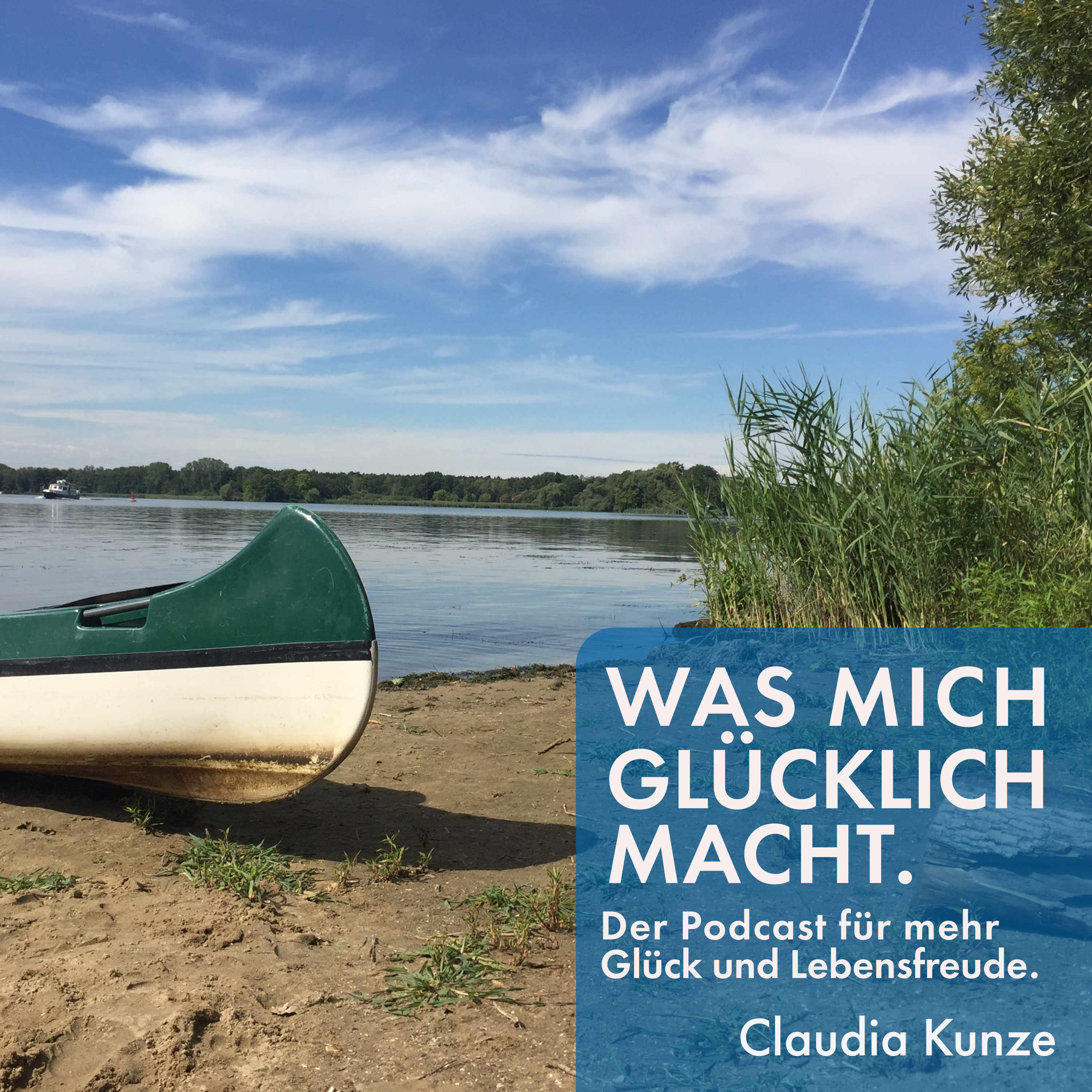Was mich glücklich macht. Der Podcast für mehr Glück und Lebensfreude.