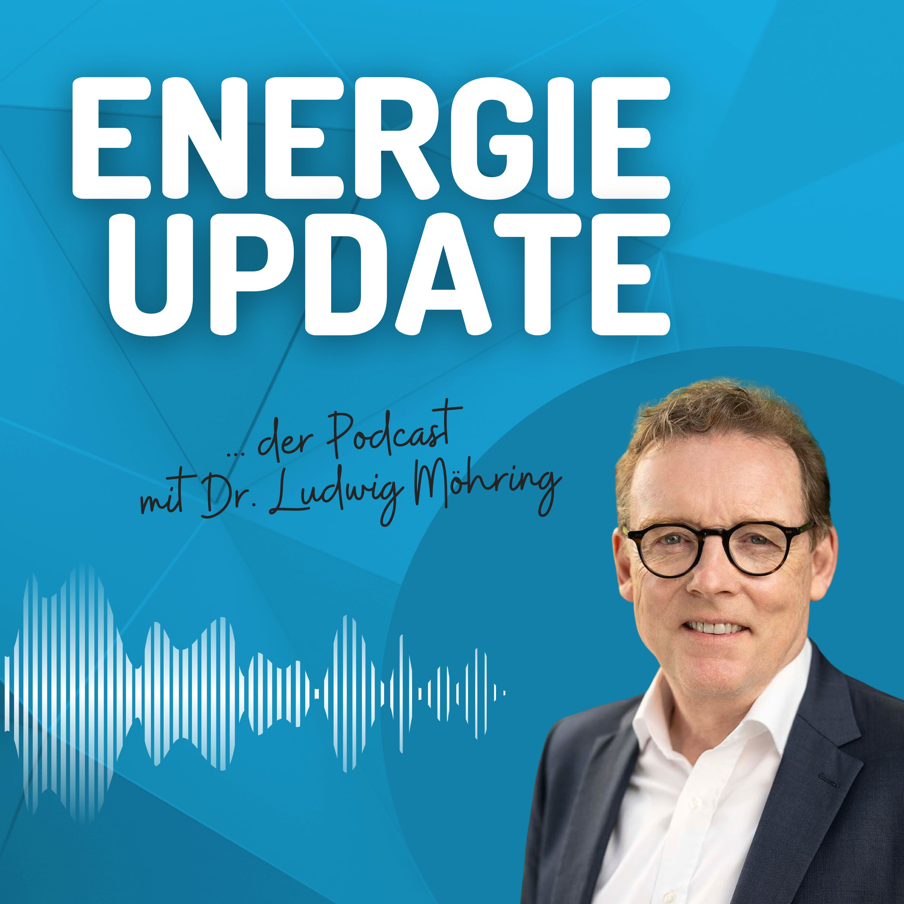 ENERGIE UPDATE – der Podcast mit Dr. Ludwig Möhring