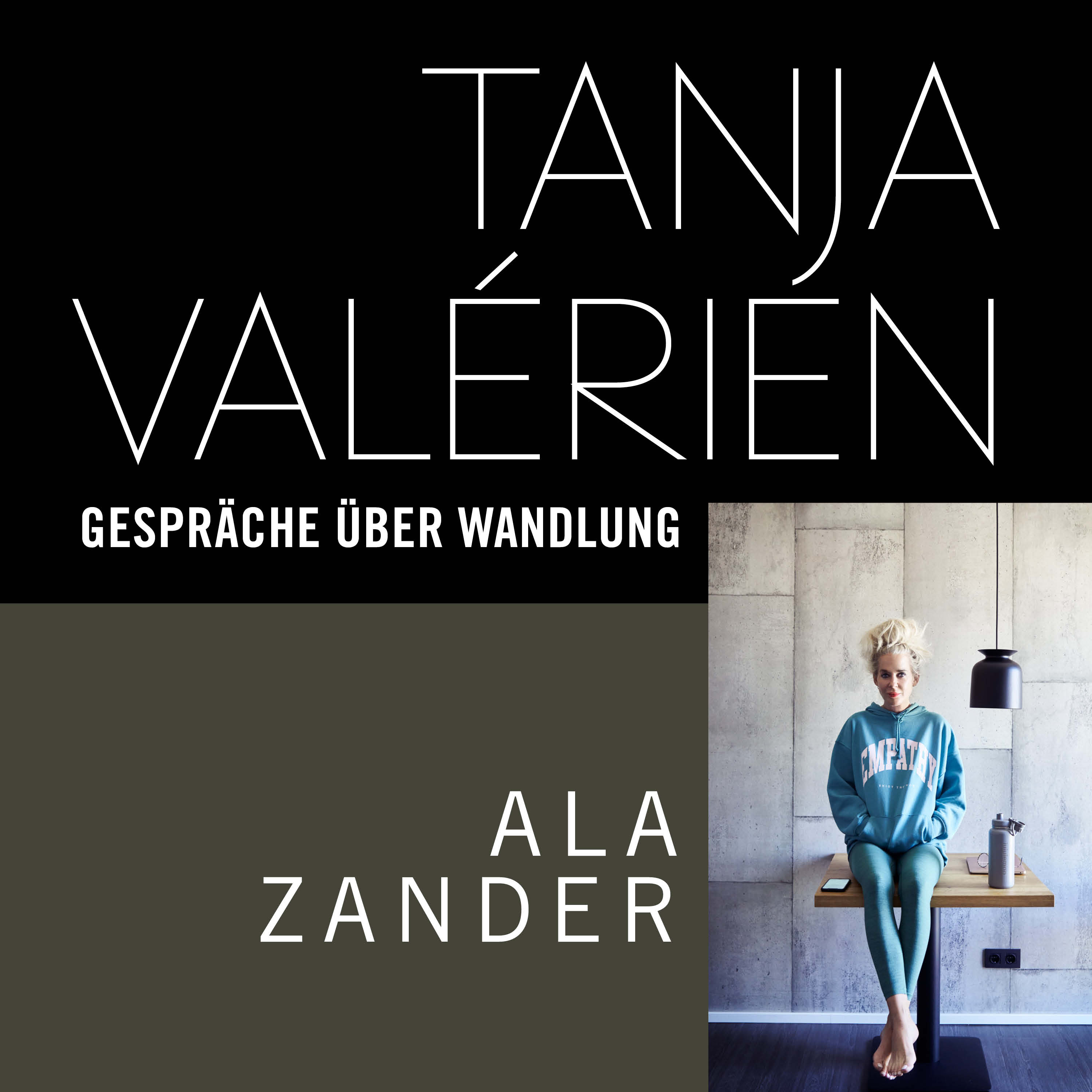 TANJA VALÉRIEN - GESPRÄCHE ÜBER WANDLUNG
