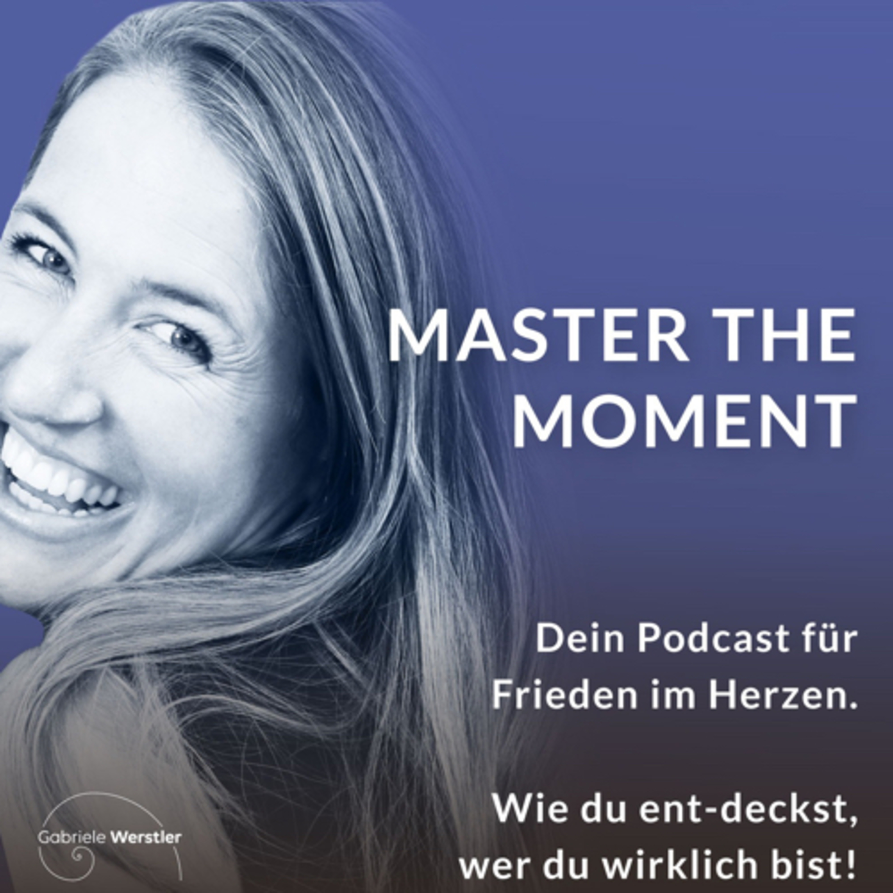 Master the Moment - Frieden ist. Die Frage ist, wo bist Du? - Spirituelles Erwachen