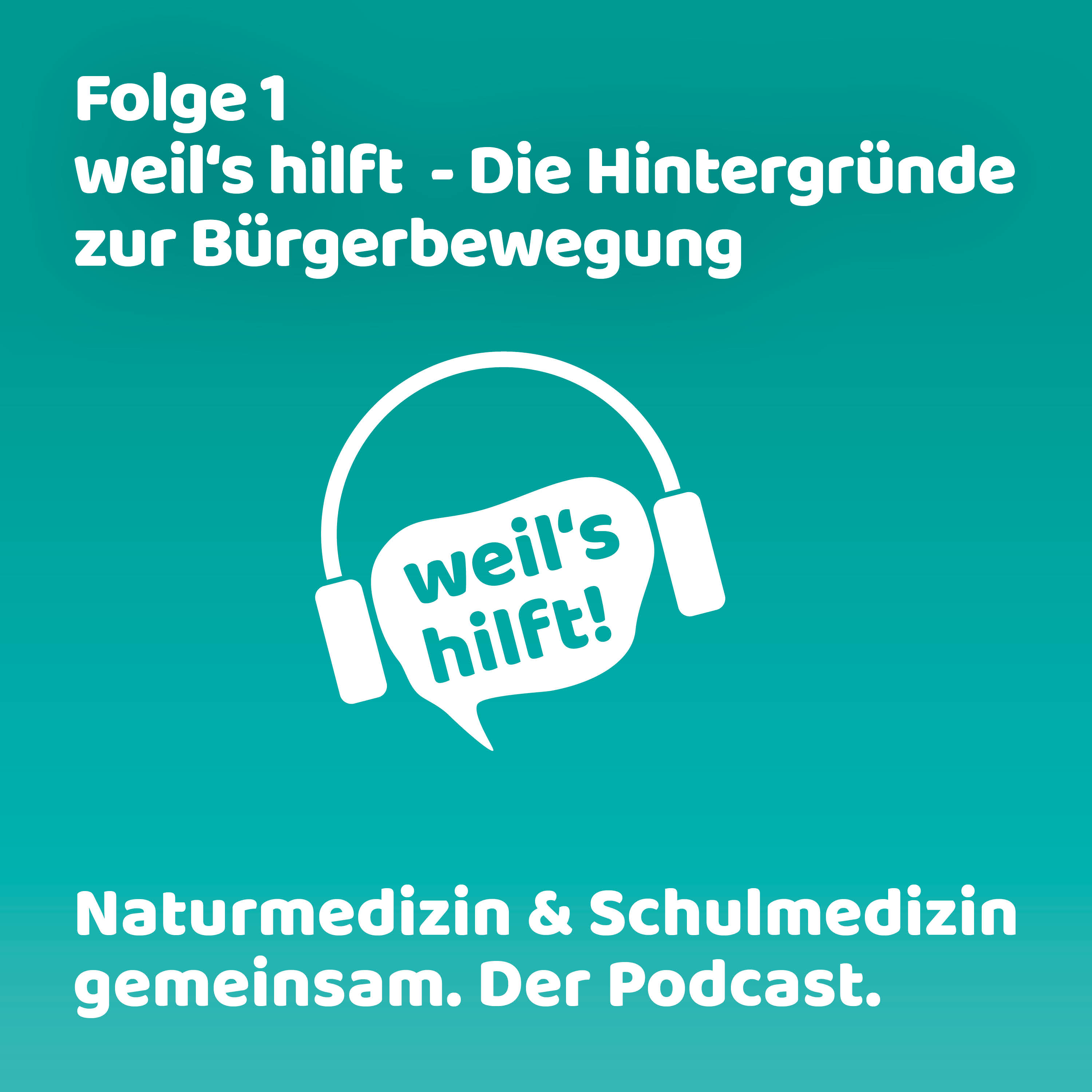 weil\'s hilft! Naturmedizin & Schulmedizin gemeinsam. Der Podcast.