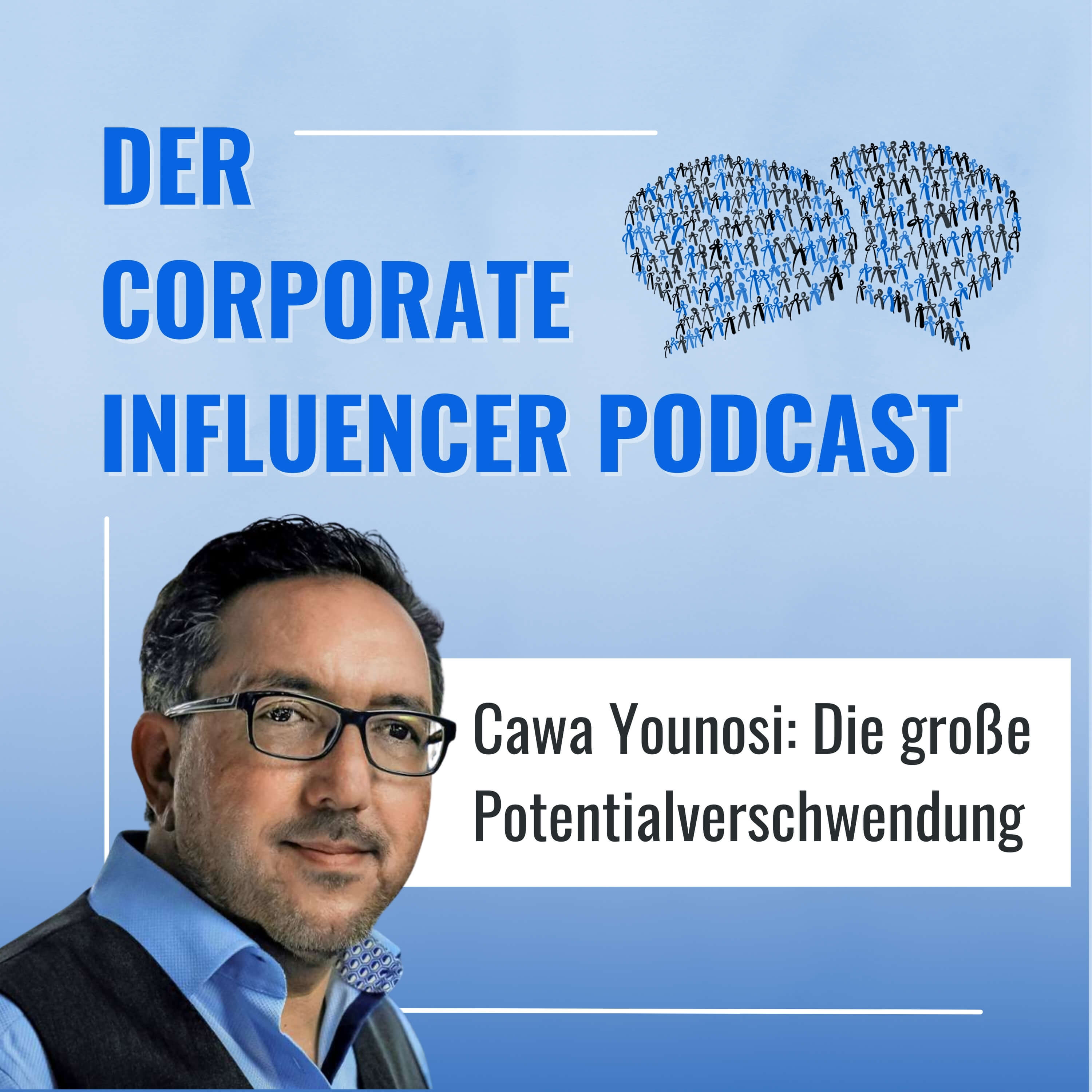 Corporate Influencer Podcast - Menschen. Marken. Wirkung.