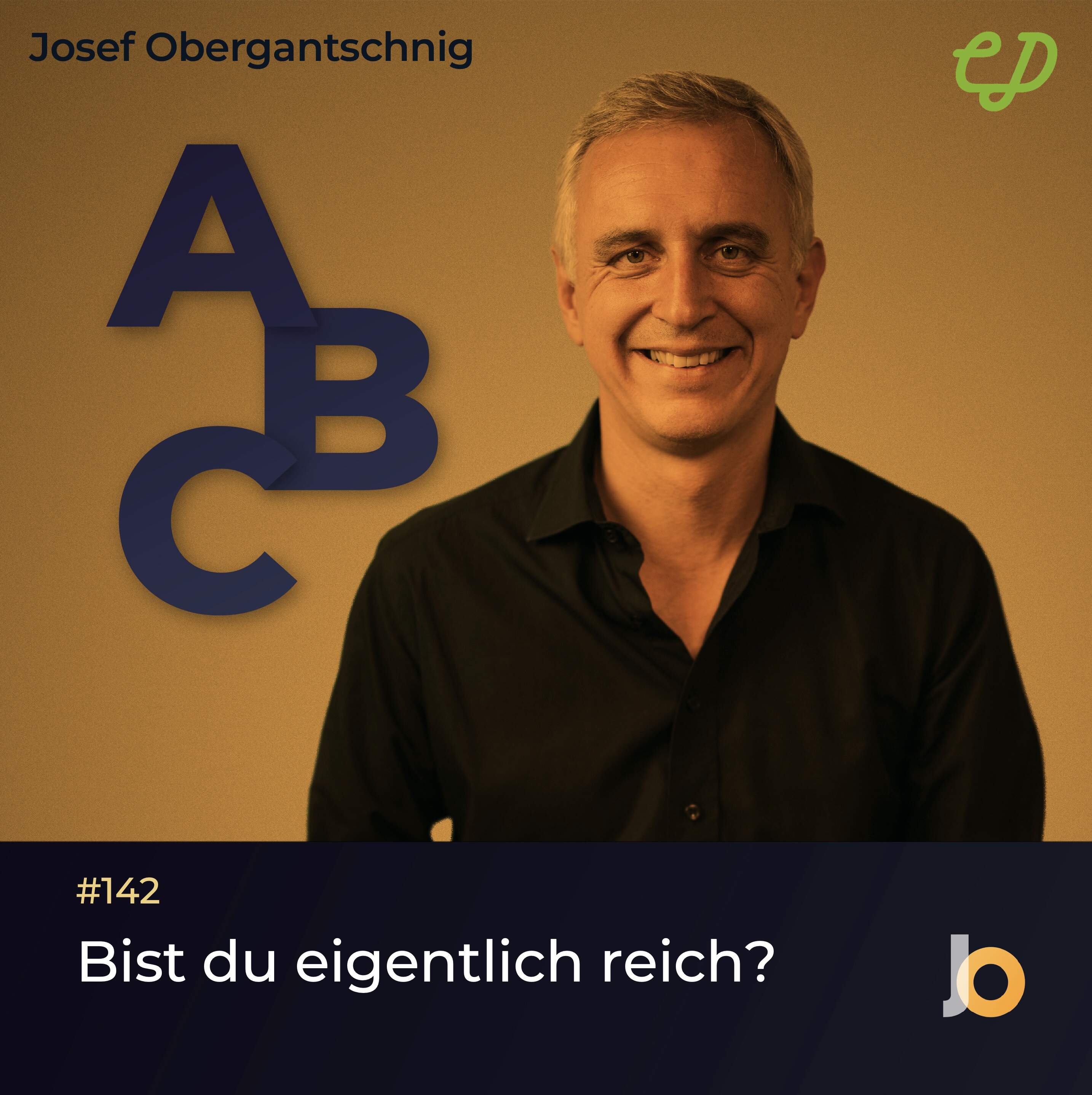 ABC Audio Business Chart #142:  Bist du eigentlich reich? (Josef Obergantschnig)