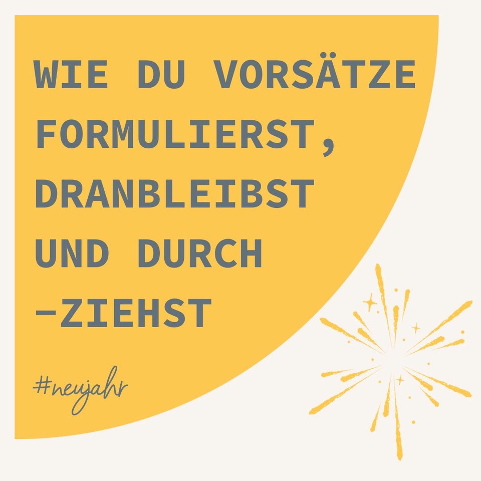 Wie du Vorsätze formulierst, dranbleibst und durchziehst