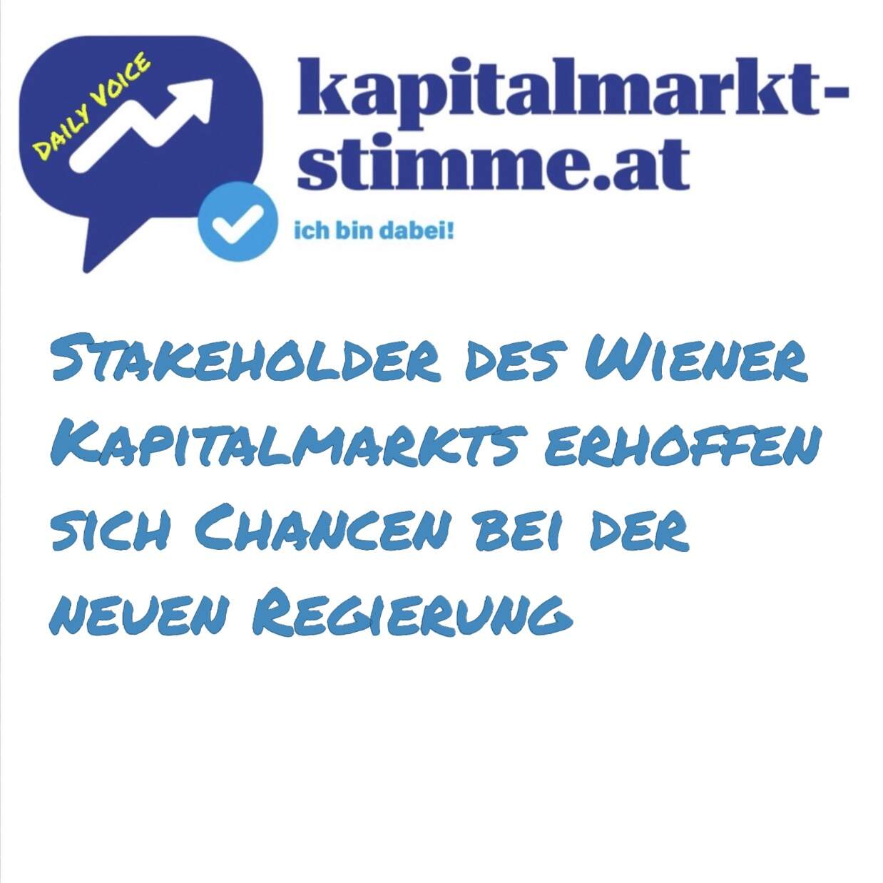 kapitalmarkt-stimme.at daily voice 83/365: Stakeholder des Wiener Kapitalmarkts optimistisch bzgl. Support durch neue Regierung