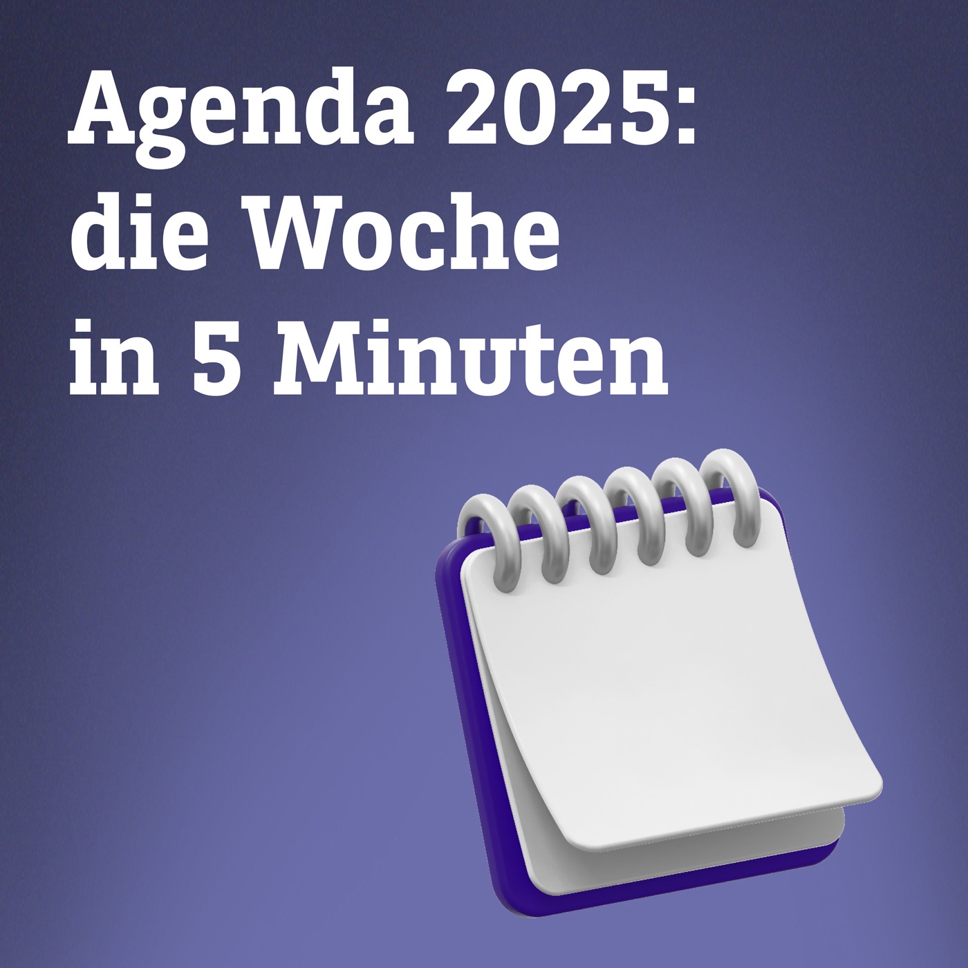 Wochenausblick: Konjunkturzahlen, Zölle und Berichtssaison – Agenda 2025: Die Woche in 5 Minuten (KW32) episode artwork